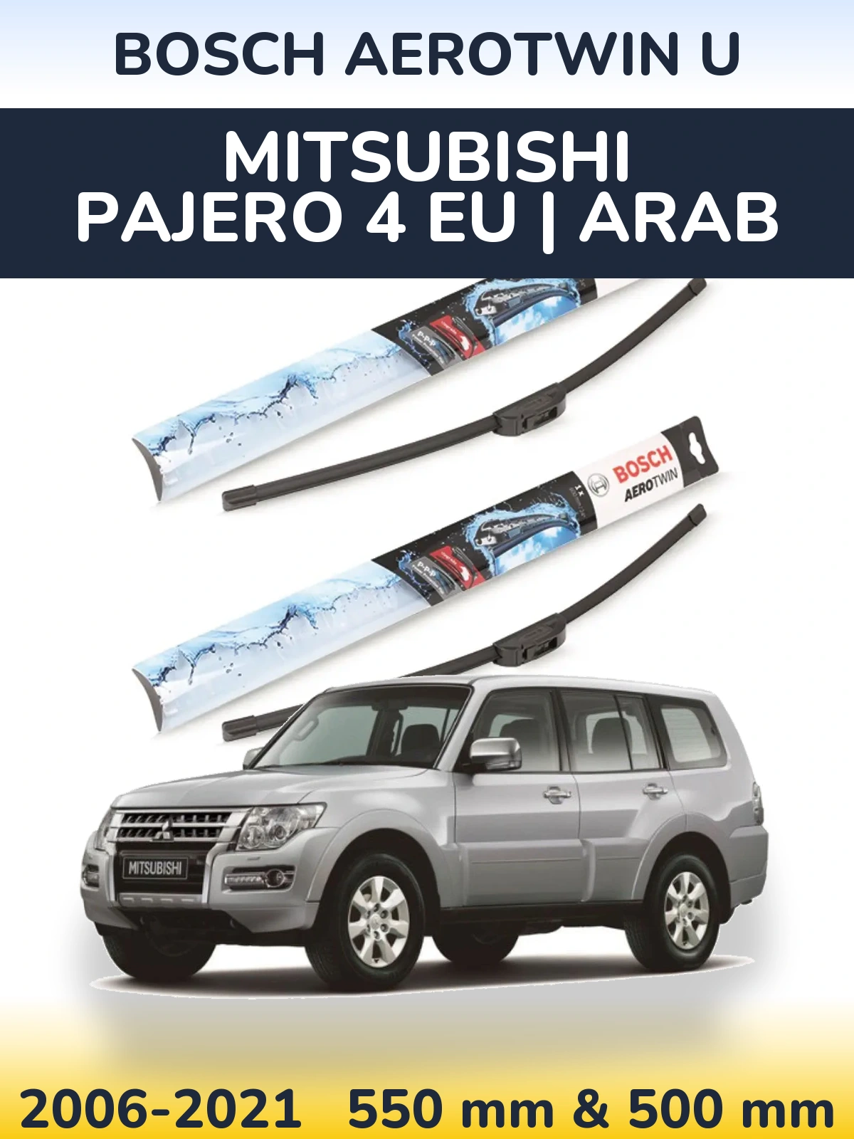 Komplet przednich wycieraczek BOSCH AeroTwin U 550 & 500 mm do Mitsubishi Pajero 4 EU | Arab 2006-2021