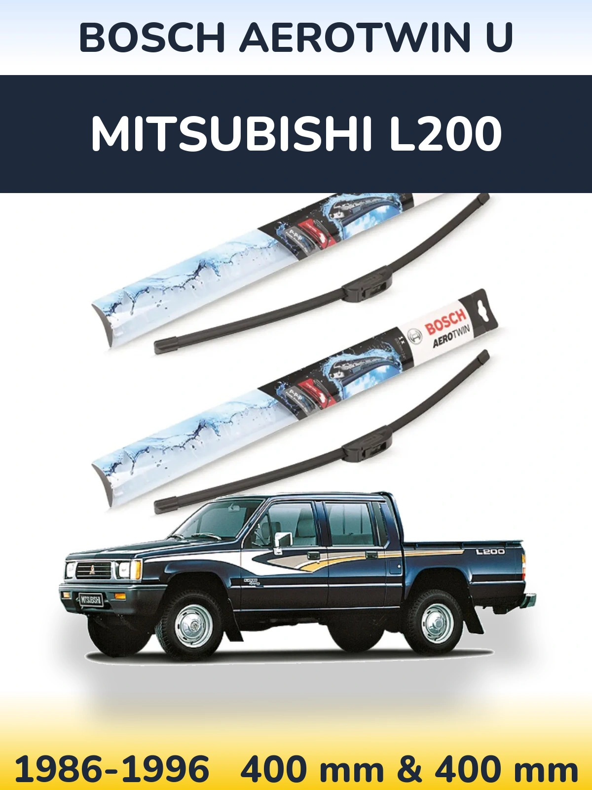 Komplet przednich wycieraczek BOSCH AeroTwin U 400 & 400 mm do Mitsubishi L200 1986-1996
