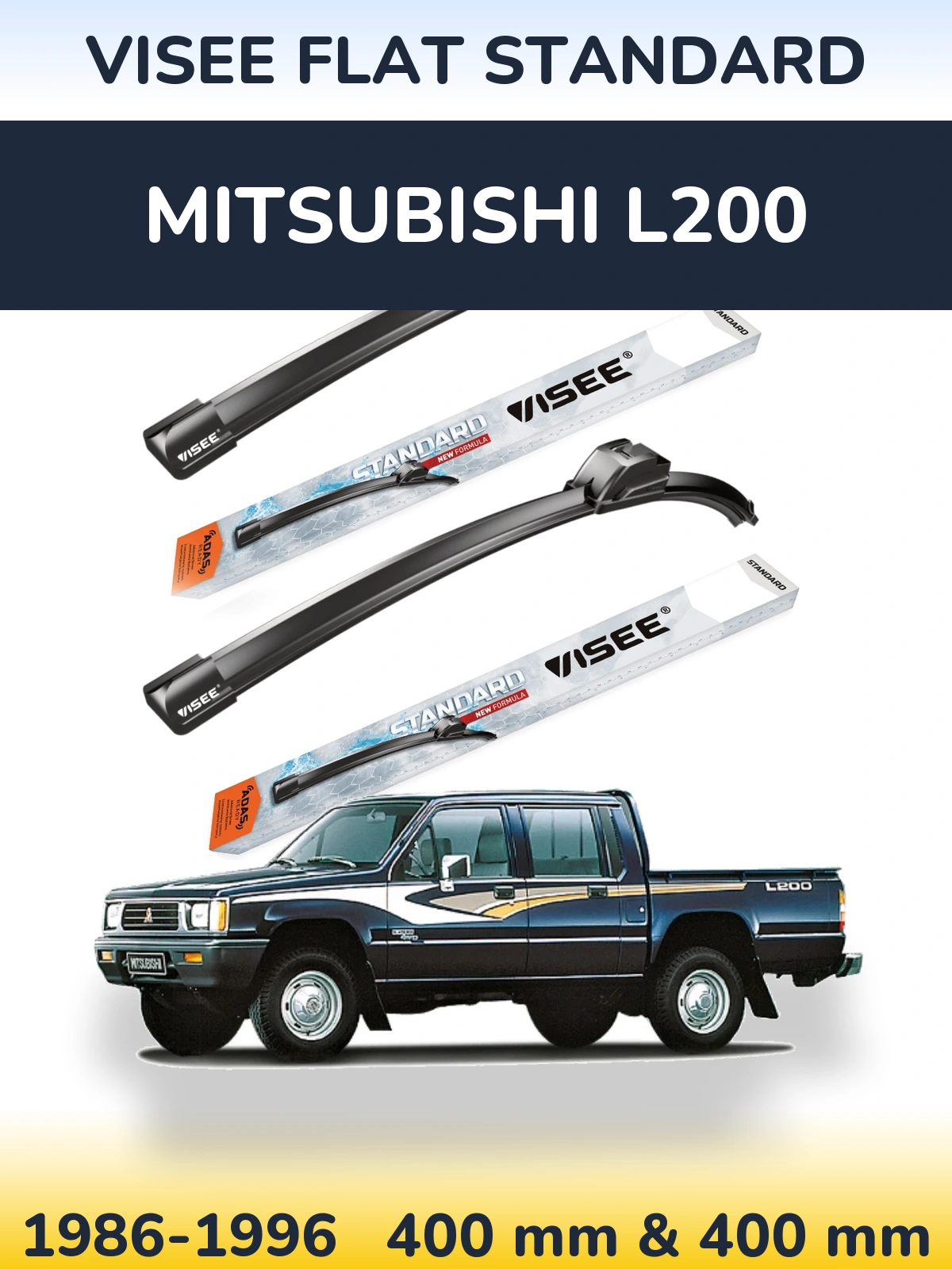 Komplet przednich wycieraczek VISEE FLAT STANDARD 400 & 400 mm do Mitsubishi L200 1986-1996