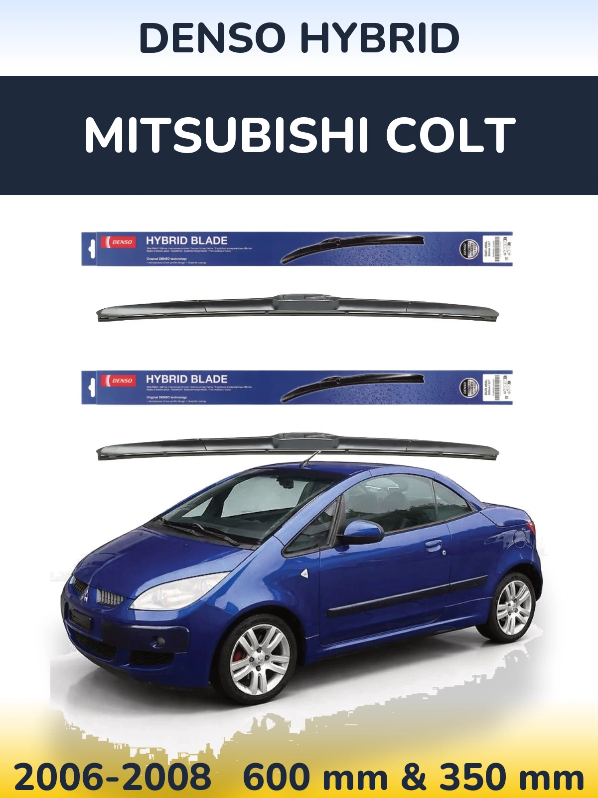 Komplet przednich wycieraczek Denso Hybrid 600 & 350 mm do Mitsubishi Colt 2006-2008
