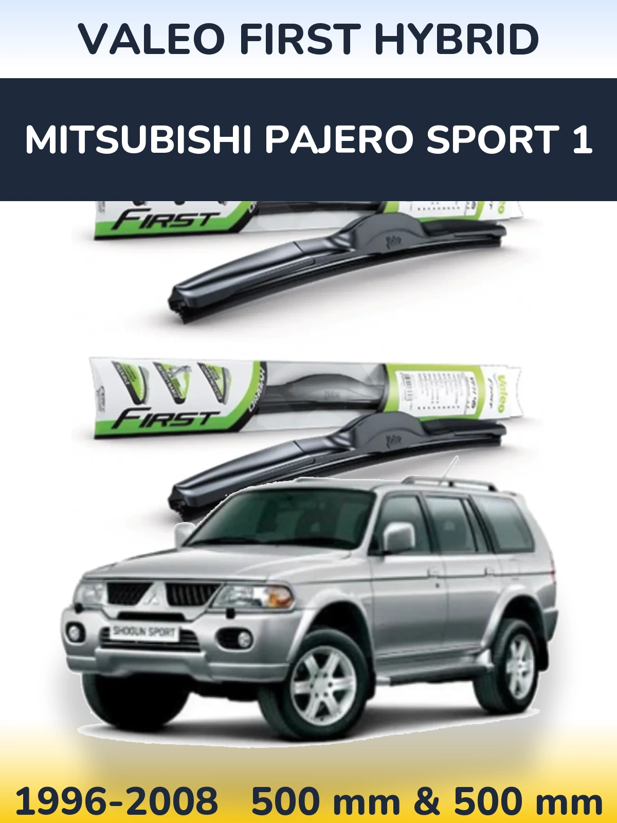 Komplet przednich wycieraczek Valeo First Hybrid 500 & 500 mm do Mitsubishi Pajero Sport 1 1996-2008
