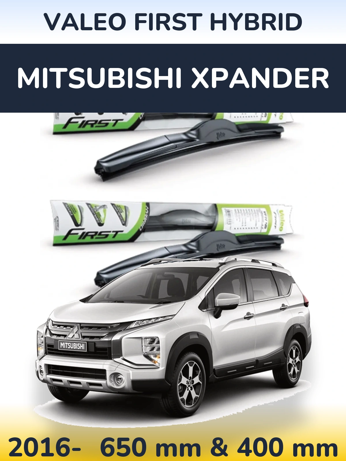 Front wiper blade set Valeo First Hybrid 650 & 400 mm for Mitsubishi Xpander 2016-2026