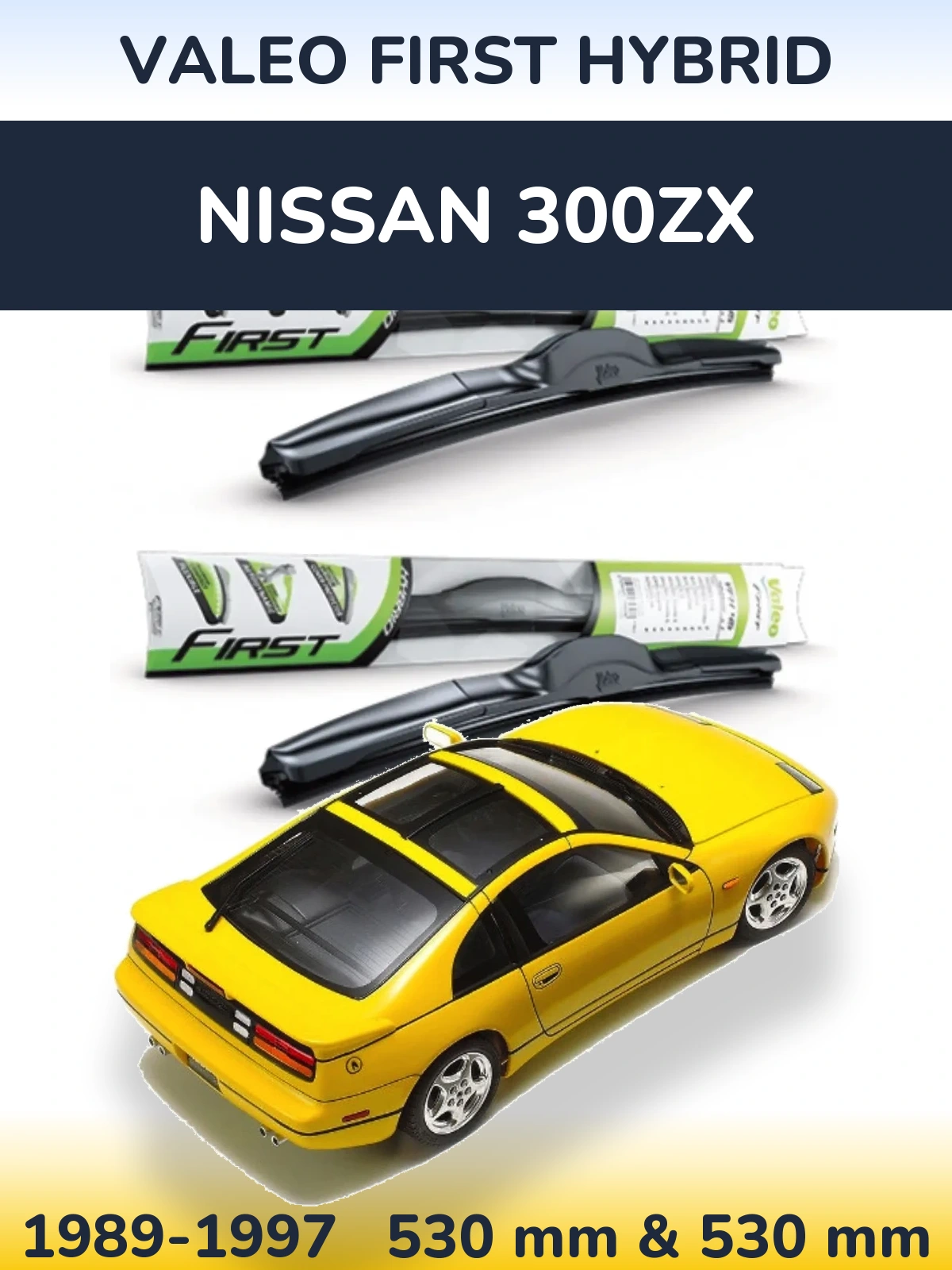 Komplet przednich wycieraczek Valeo First Hybrid 530 & 530 mm do Nissan 300ZX 1989-1997