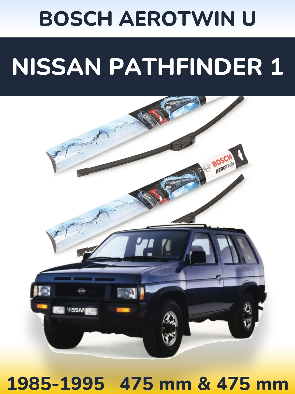 Komplet przednich wycieraczek BOSCH AeroTwin U 475 & 475 mm do Nissan Pathfinder 1 1985-1995