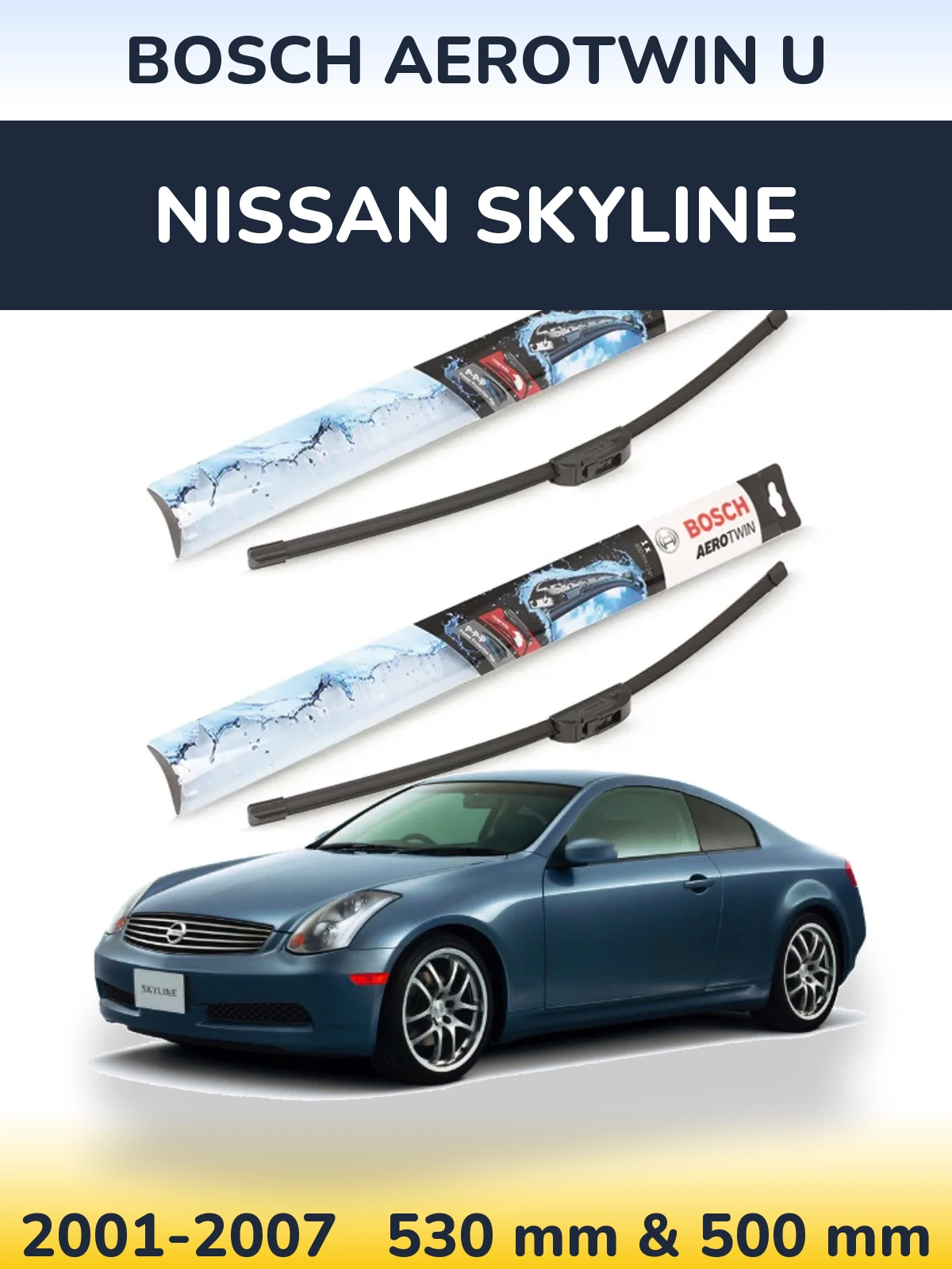 Komplet przednich wycieraczek BOSCH AeroTwin U 530 & 500 mm do Nissan Skyline 2001-2007