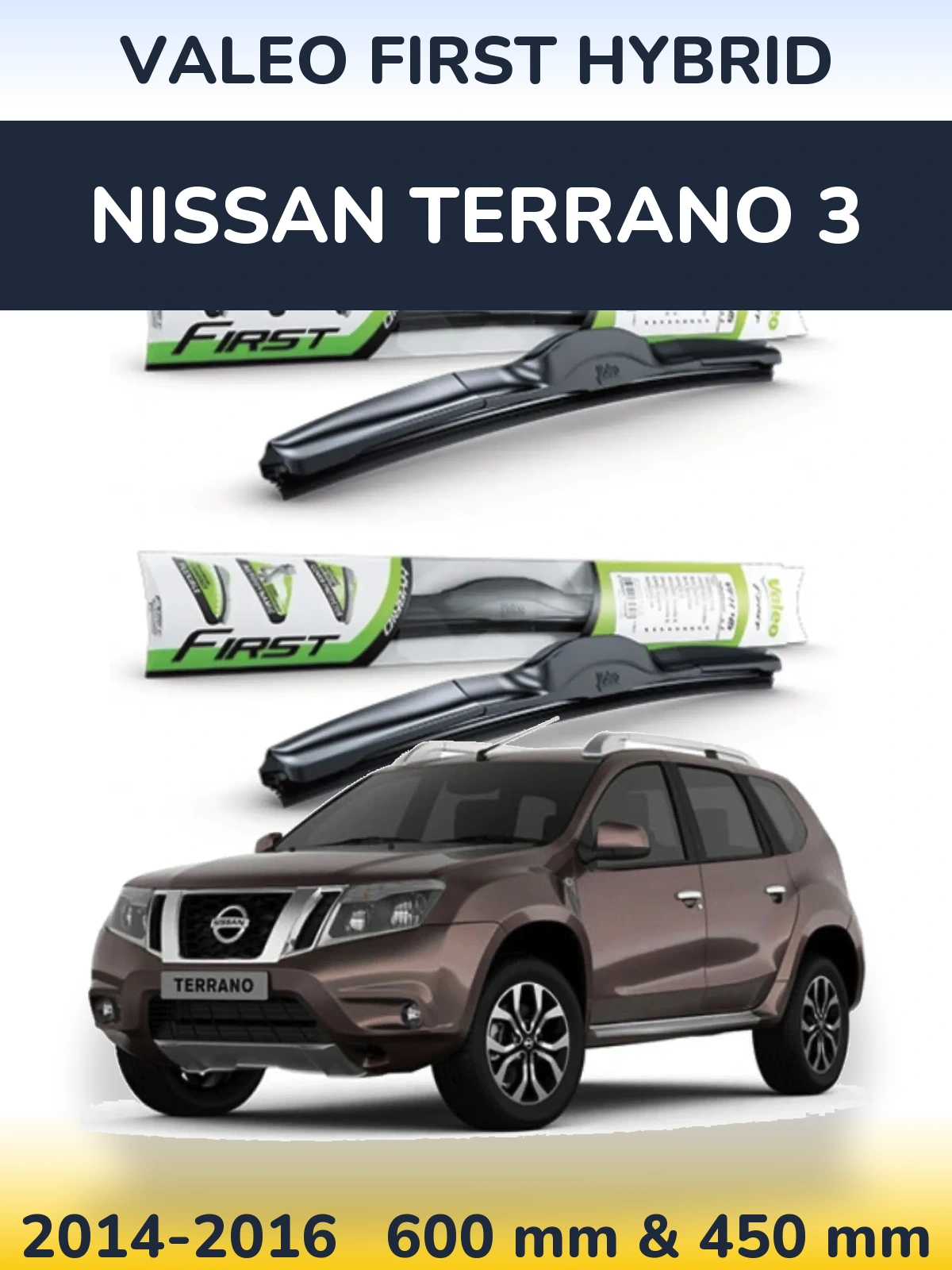 Komplet przednich wycieraczek Valeo First Hybrid 600 & 450 mm do Nissan Terrano 3 2014-2016