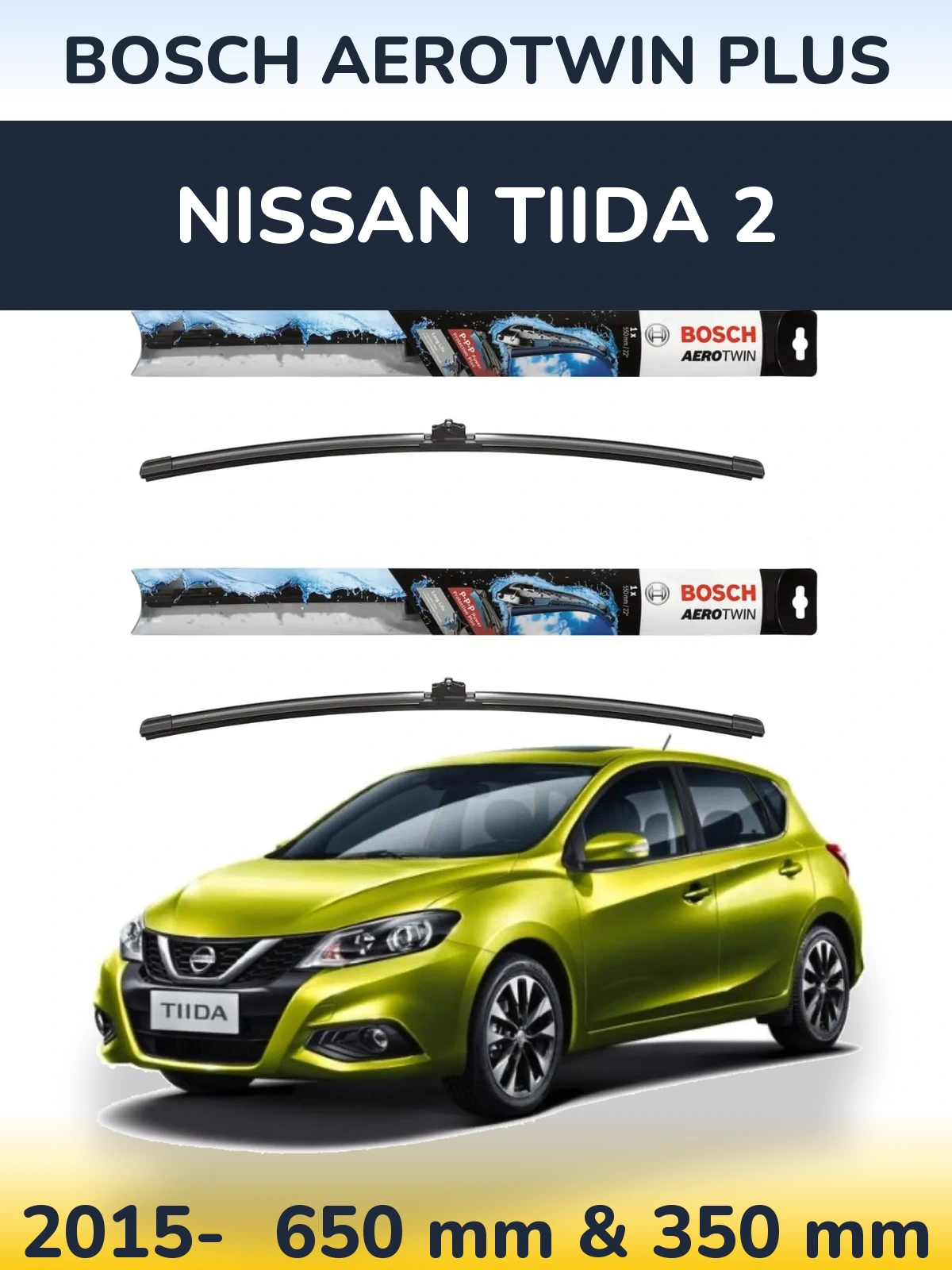 Front wiper blade set BOSCH AeroTwin Plus 650 & 350 mm for Nissan Tiida 2 2015-2026