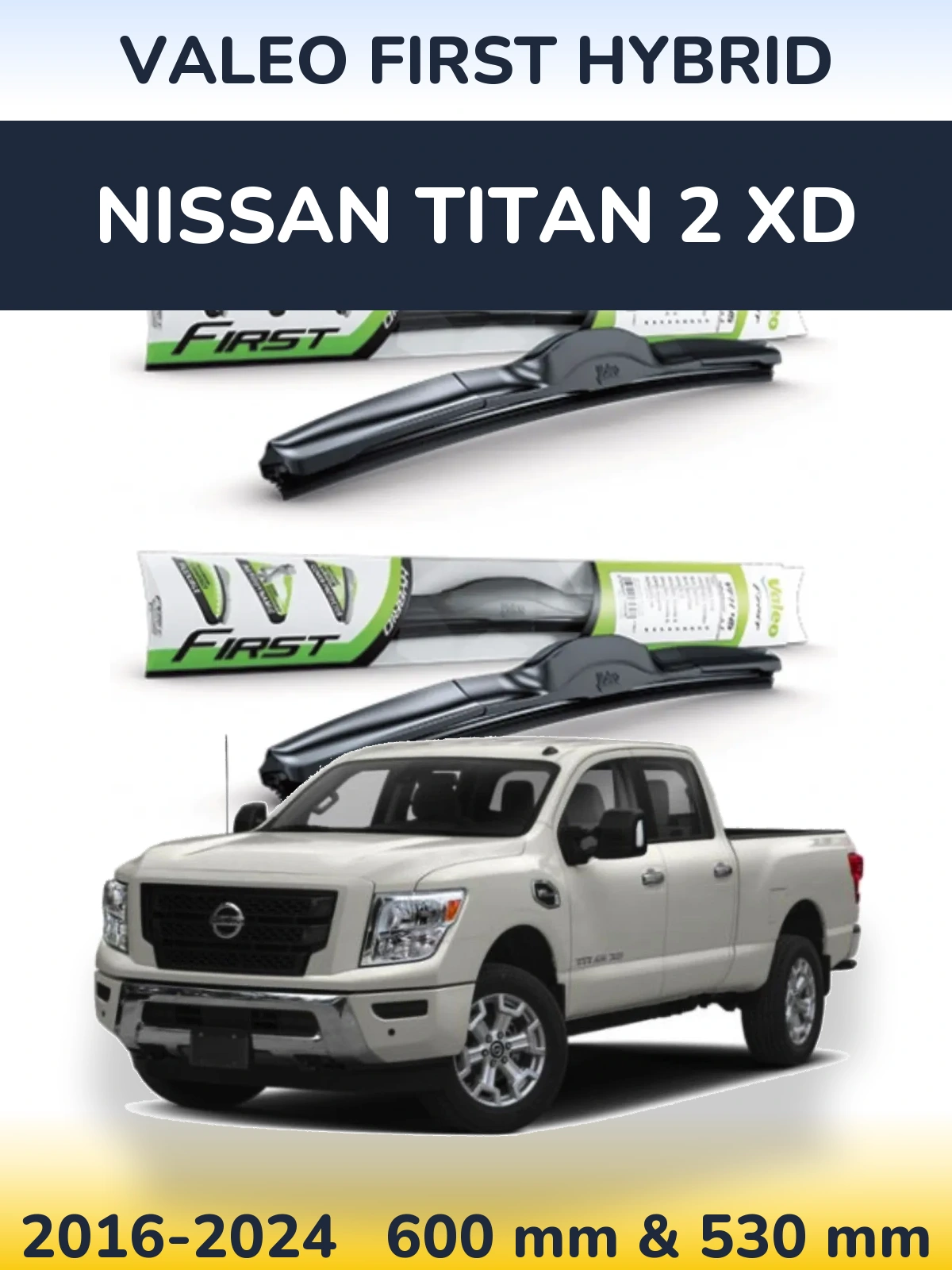 Komplet przednich wycieraczek Valeo First Hybrid 600 & 530 mm do Nissan Titan 2 XD 2016-2024
