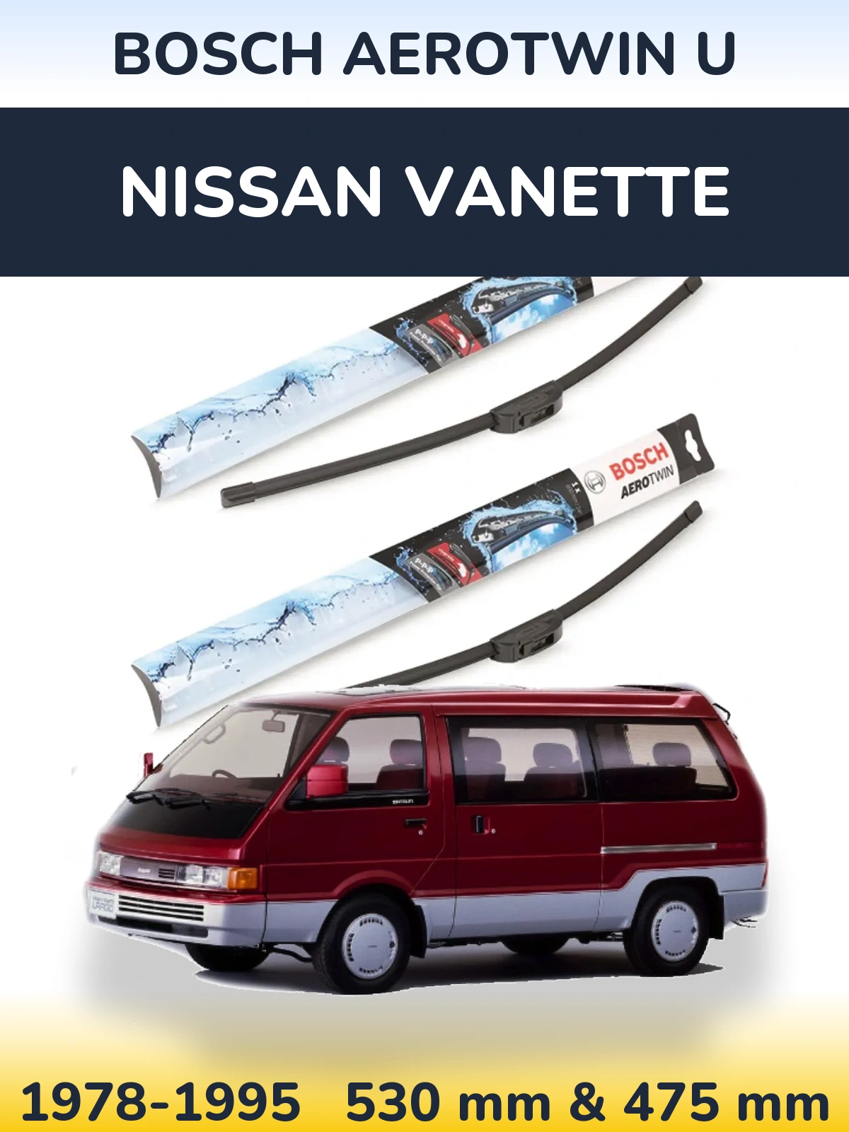 Komplet przednich wycieraczek BOSCH AeroTwin U 530 & 475 mm do Nissan Vanette 1978-1995