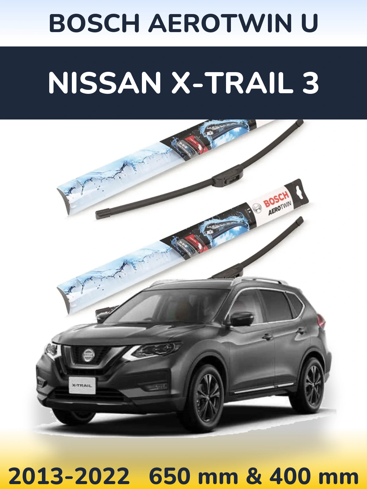 Комплект передних дворников BOSCH AeroTwin U 650 & 400 мм для Nissan X-Trail 3 2013-2022