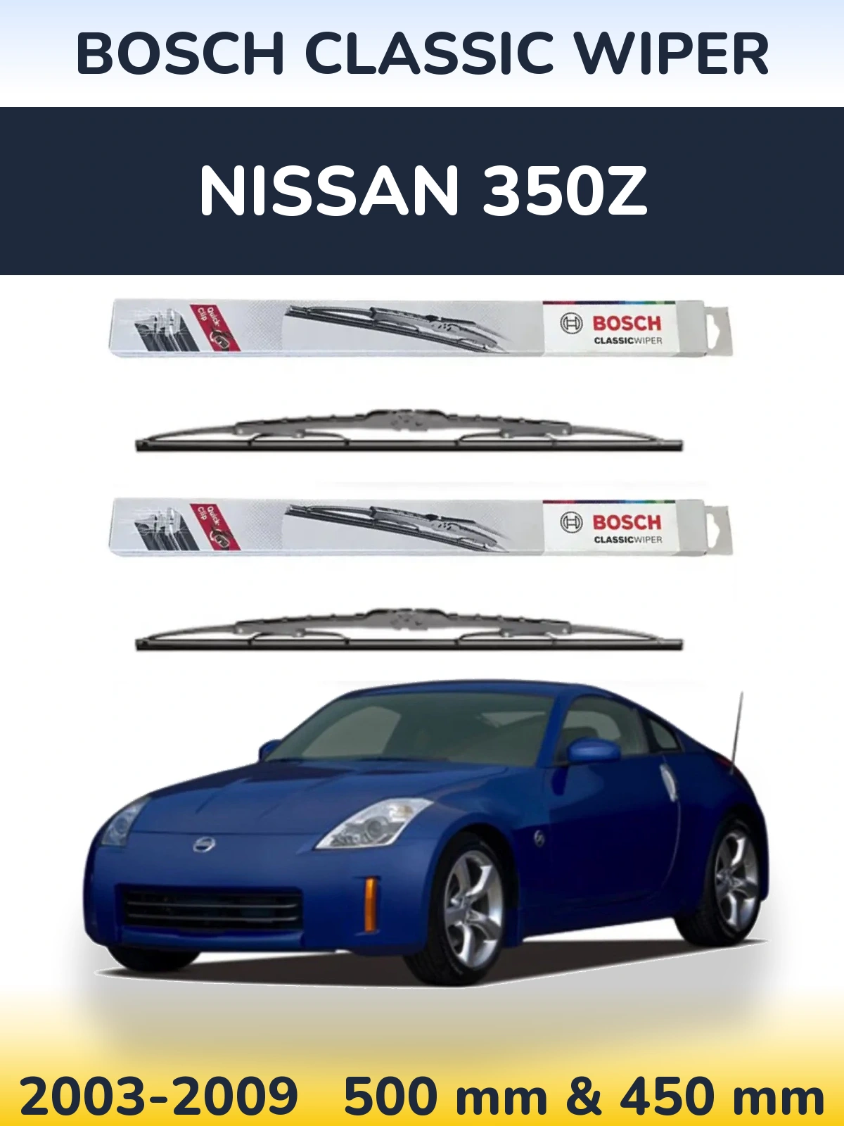 Komplet przednich wycieraczek BOSCH Classic Wiper 500 & 450 mm do Nissan 350Z 2003-2009