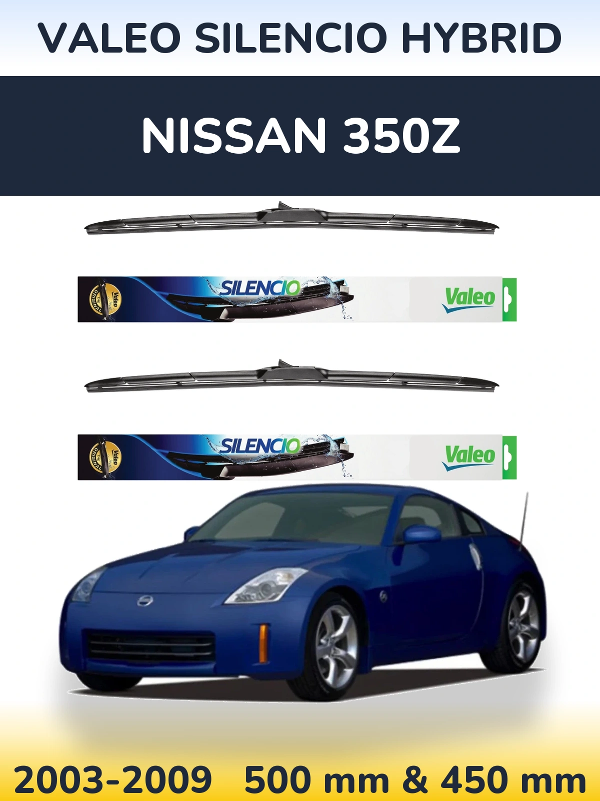 Komplet przednich wycieraczek Valeo Silencio Hybrid 500 & 450 mm do Nissan 350Z 2003-2009