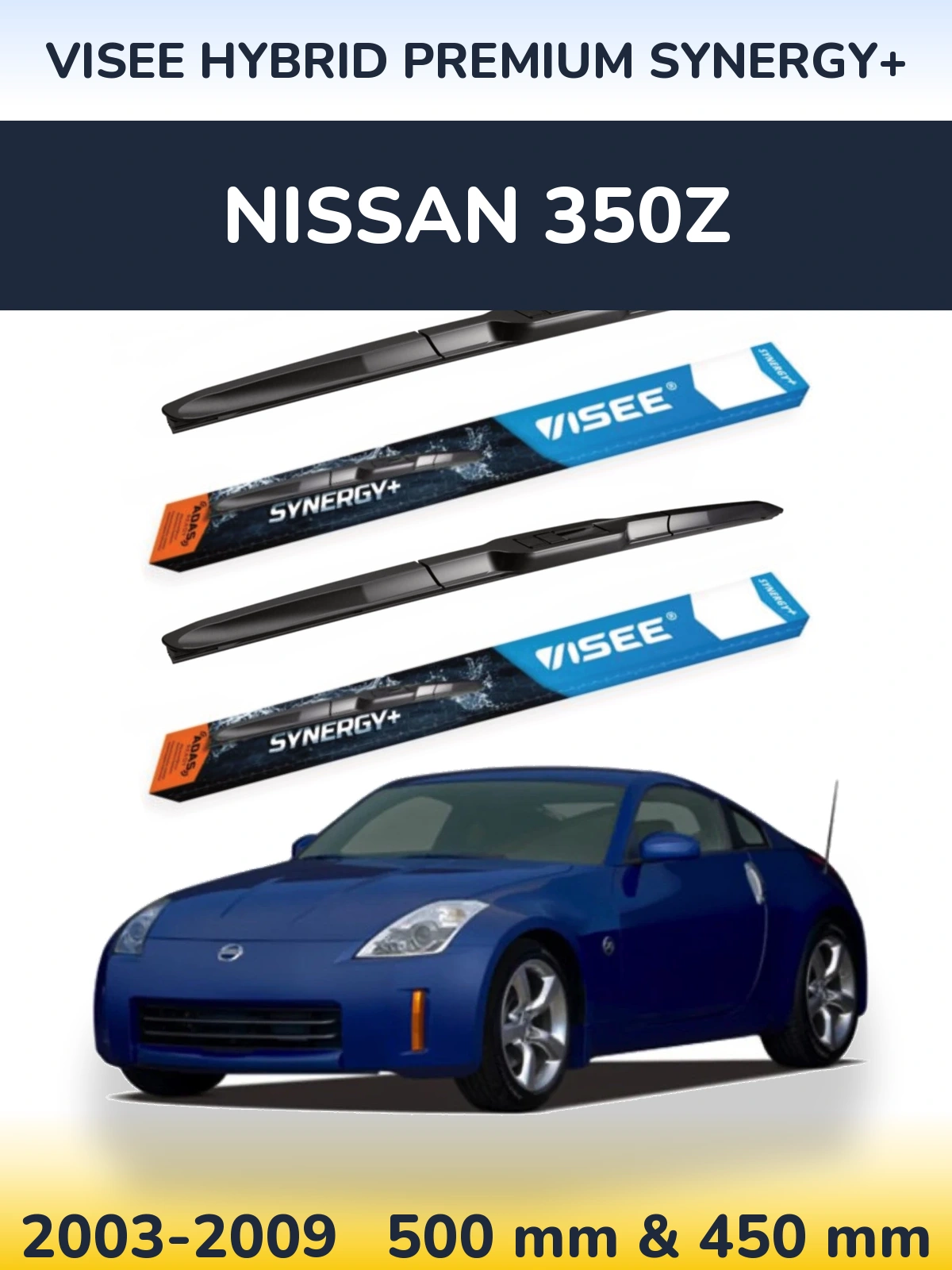 Komplet przednich wycieraczek VISEE HYBRID PREMIUM SYNERGY+ 500 & 450 mm do Nissan 350Z 2003-2009