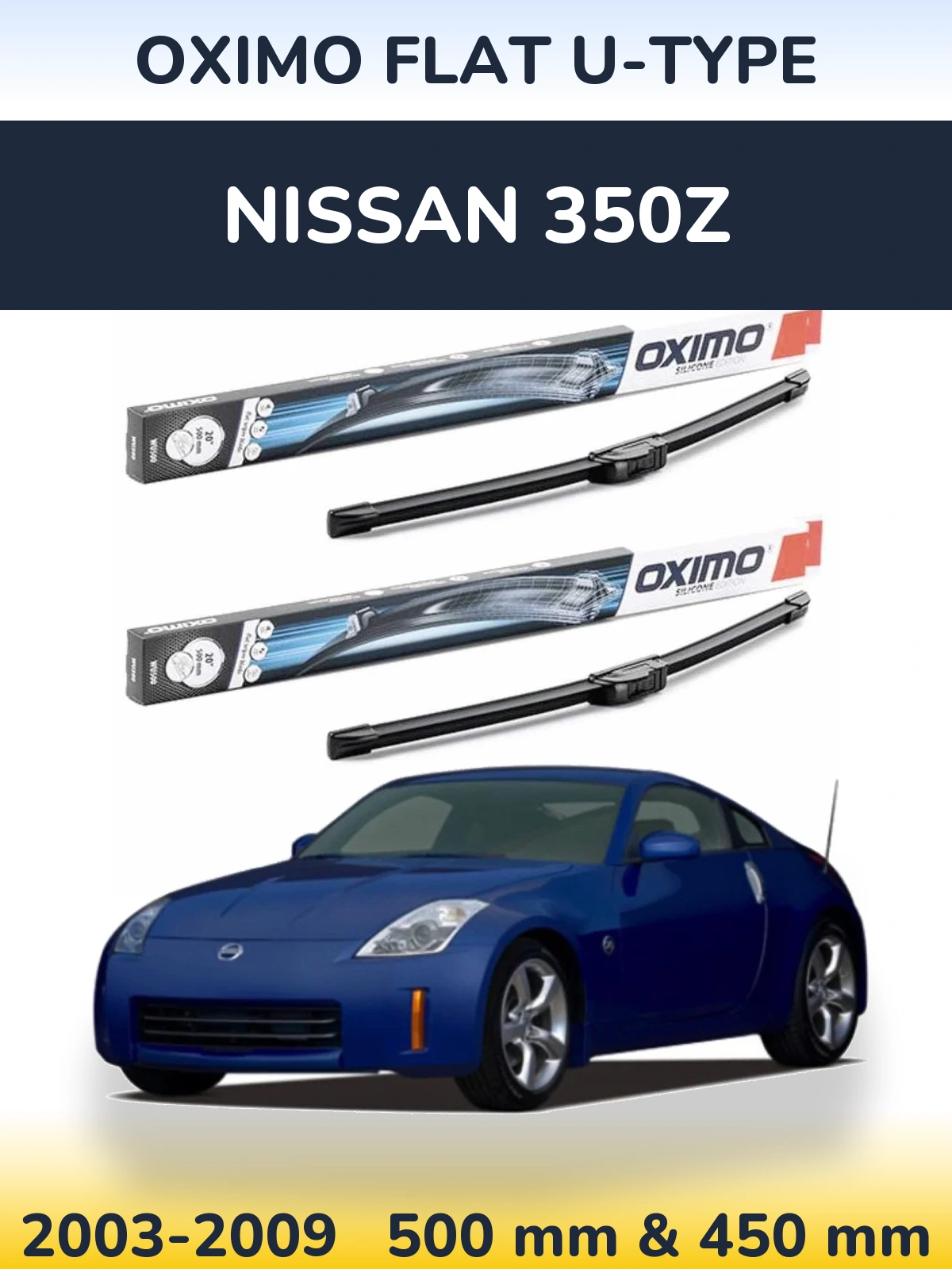 Komplet przednich wycieraczek Oximo Flat U-type 500 & 450 mm do Nissan 350Z 2003-2009