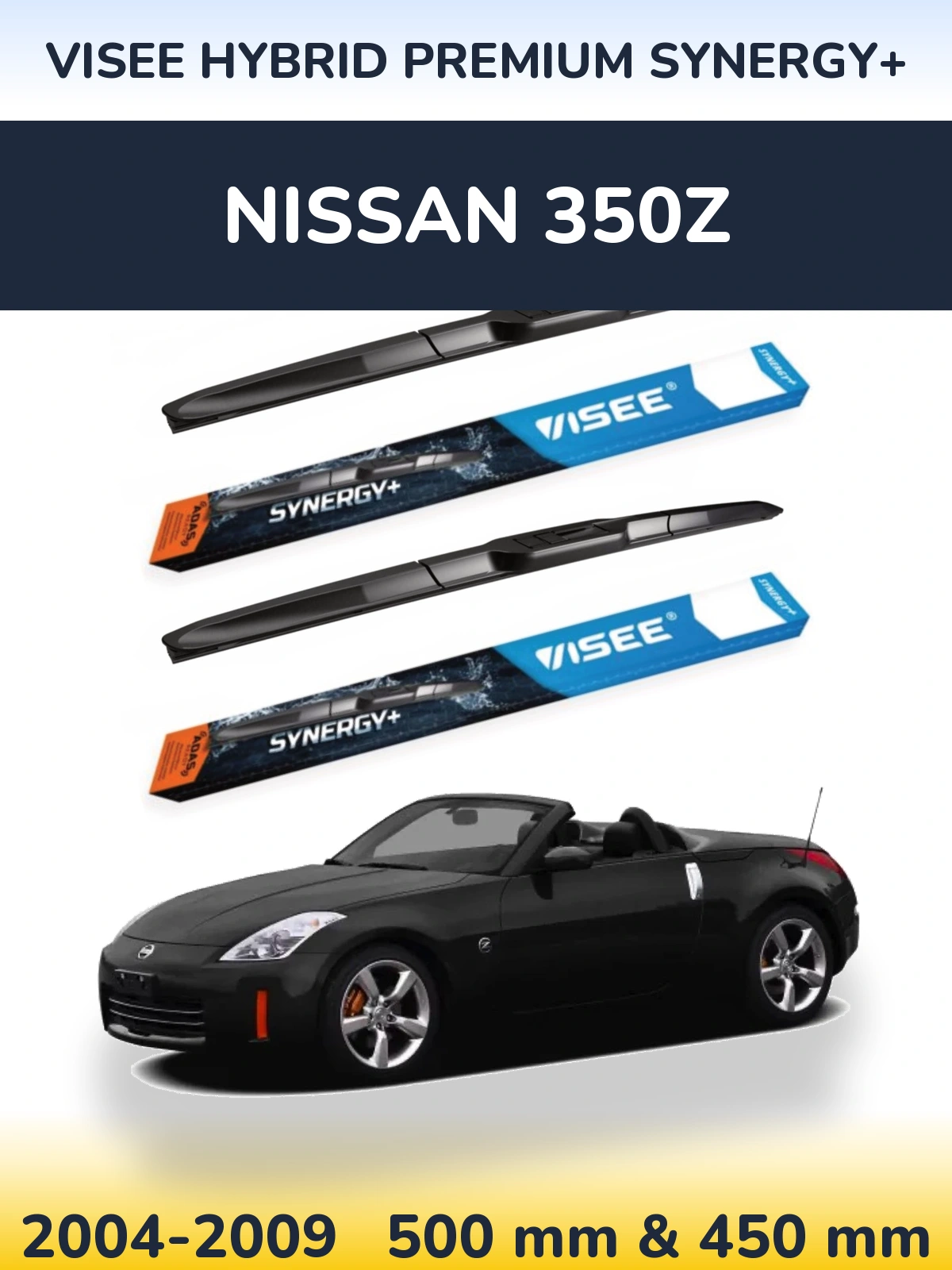 Komplet przednich wycieraczek VISEE HYBRID PREMIUM SYNERGY+ 500 & 450 mm do Nissan 350Z 2004-2009