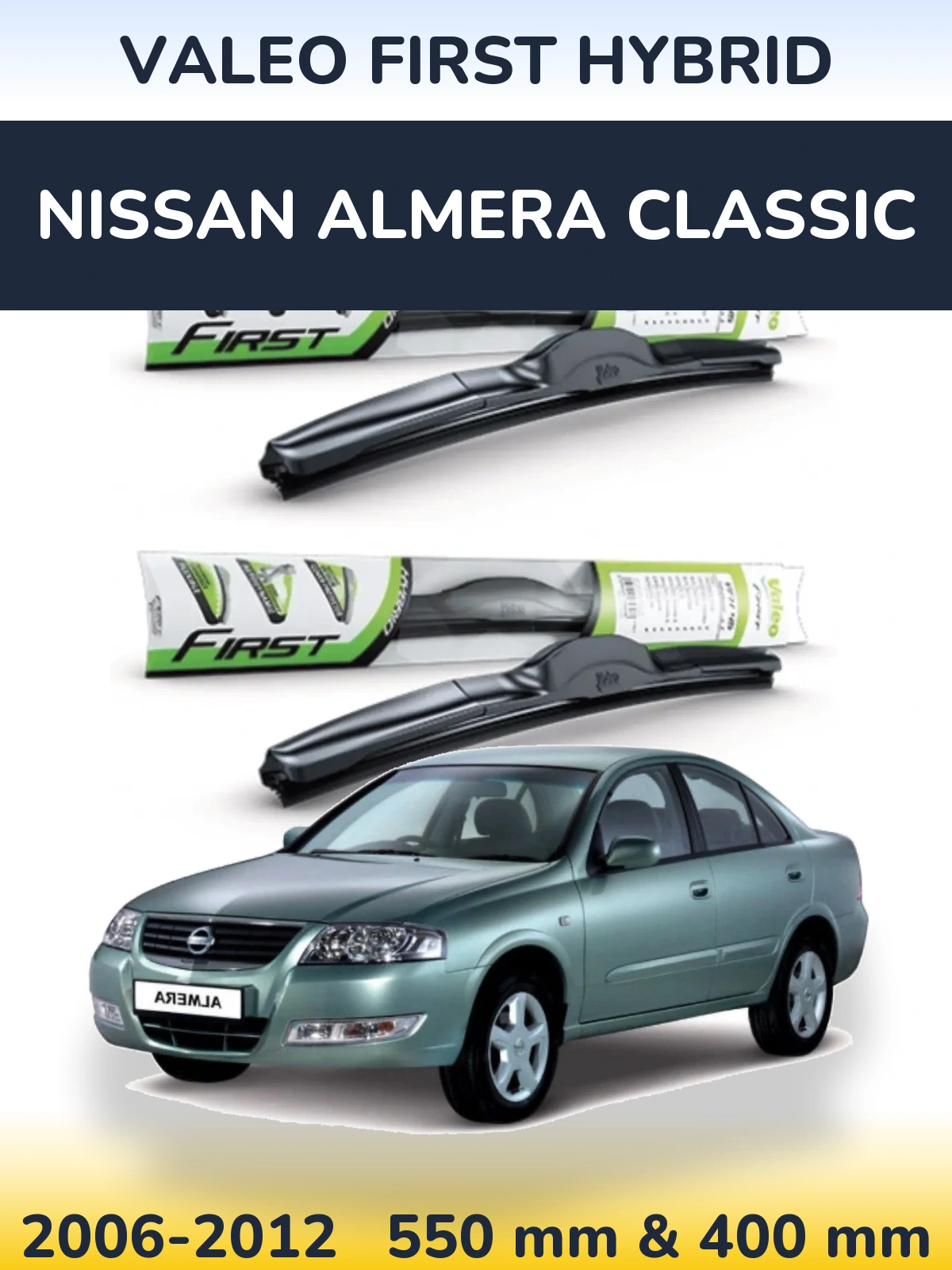 Komplet przednich wycieraczek Valeo First Hybrid 550 & 400 mm do Nissan Almera Classic 2006-2012