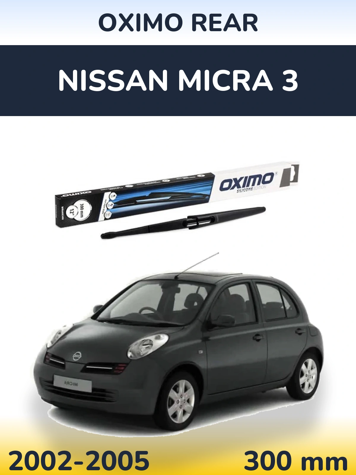 Tylna wycieraczka Oximo Rear 300 mm do Nissan Micra 3 2002-2005
