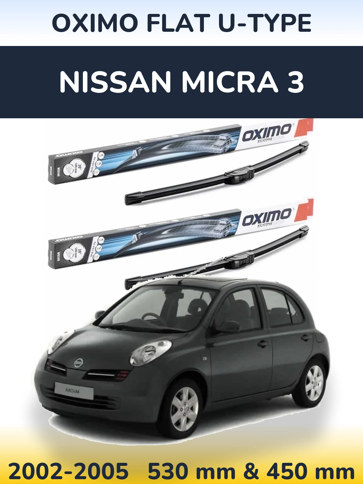 Komplet przednich wycieraczek Oximo Flat U-type 530 & 450 mm do Nissan Micra 3 2002-2005