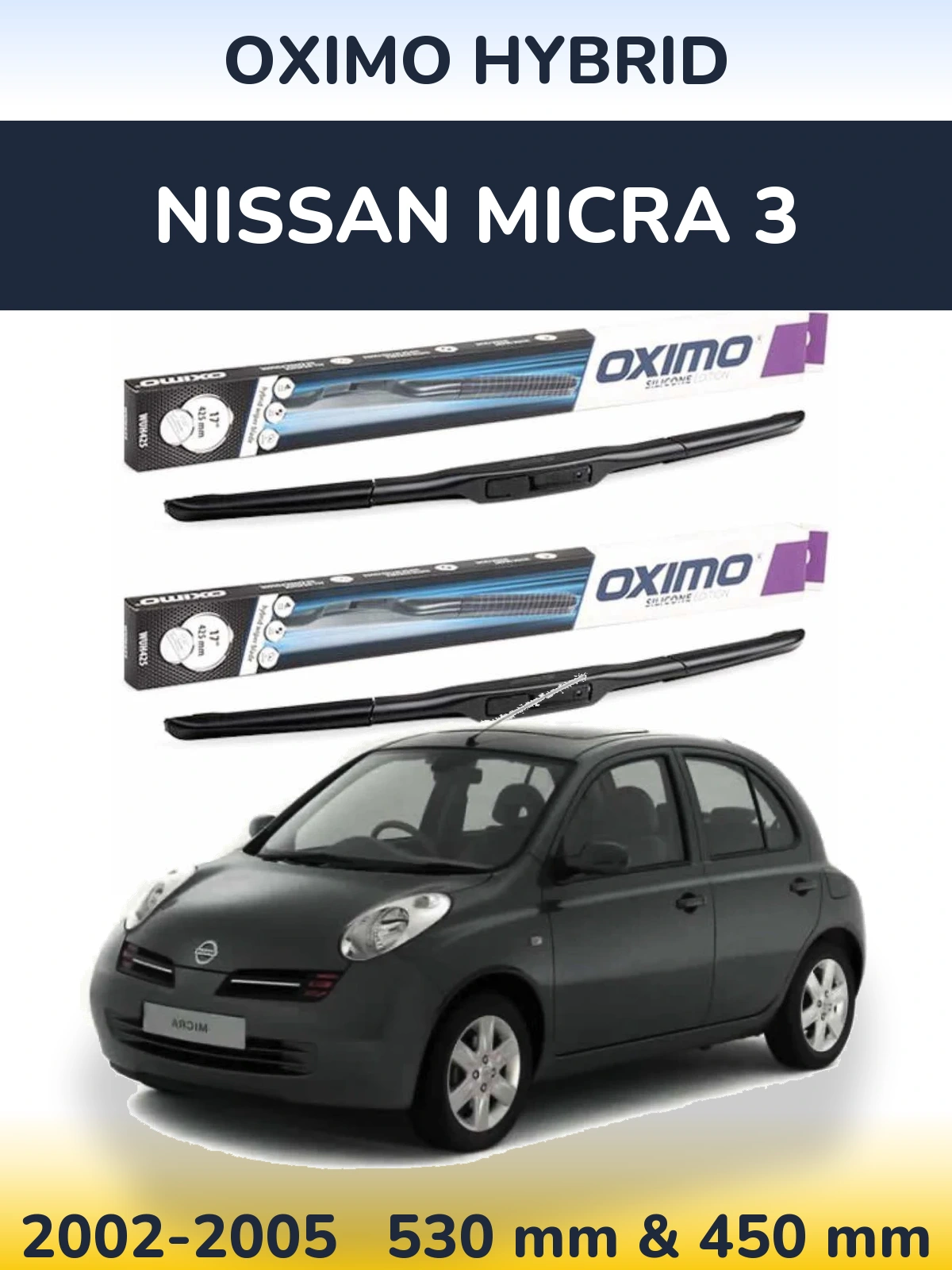Komplet przednich wycieraczek Oximo Hybrid 530 & 450 mm do Nissan Micra 3 2002-2005