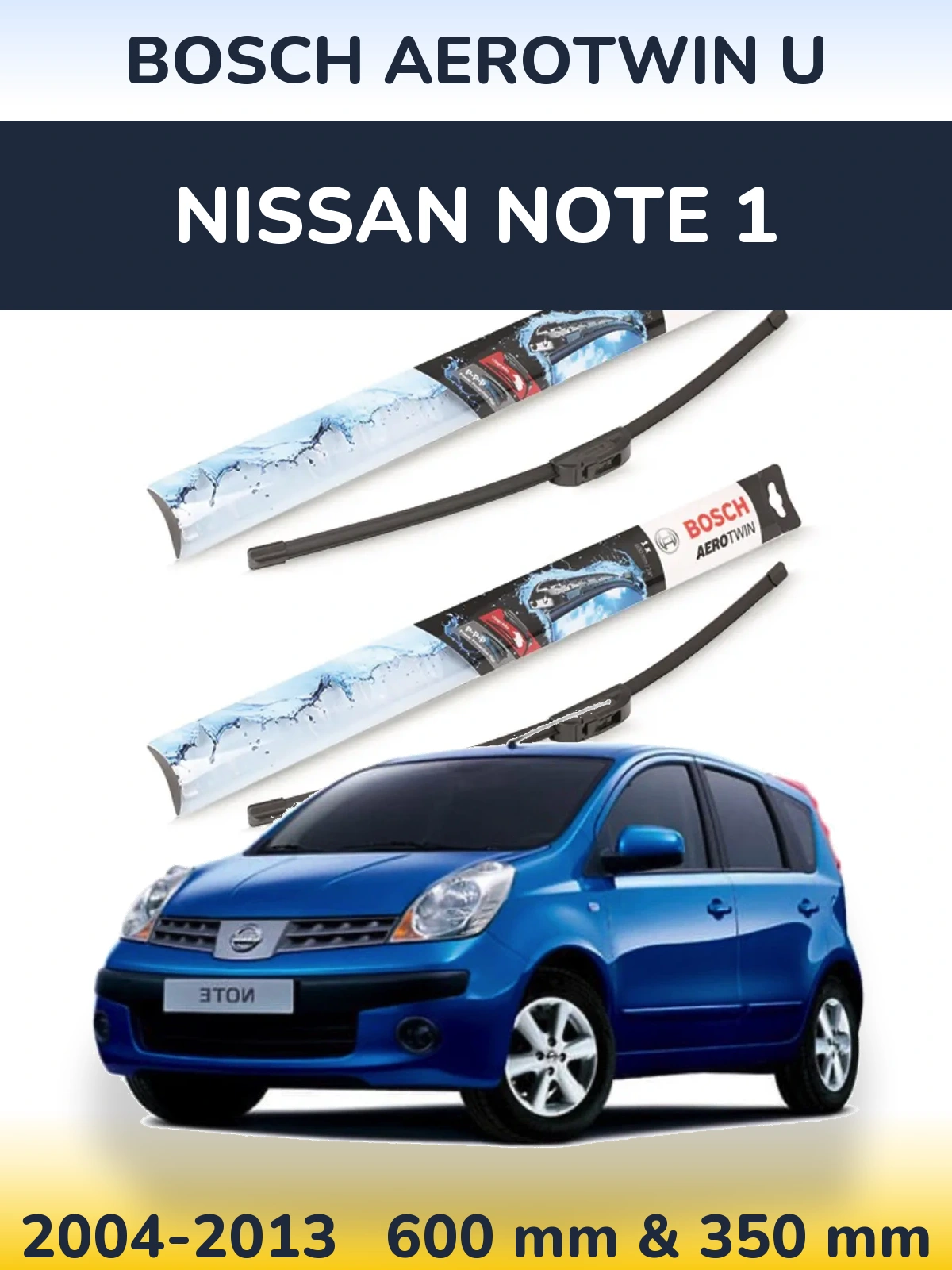 Komplet przednich wycieraczek BOSCH AeroTwin U 600 & 350 mm do Nissan Note 1 2004-2013