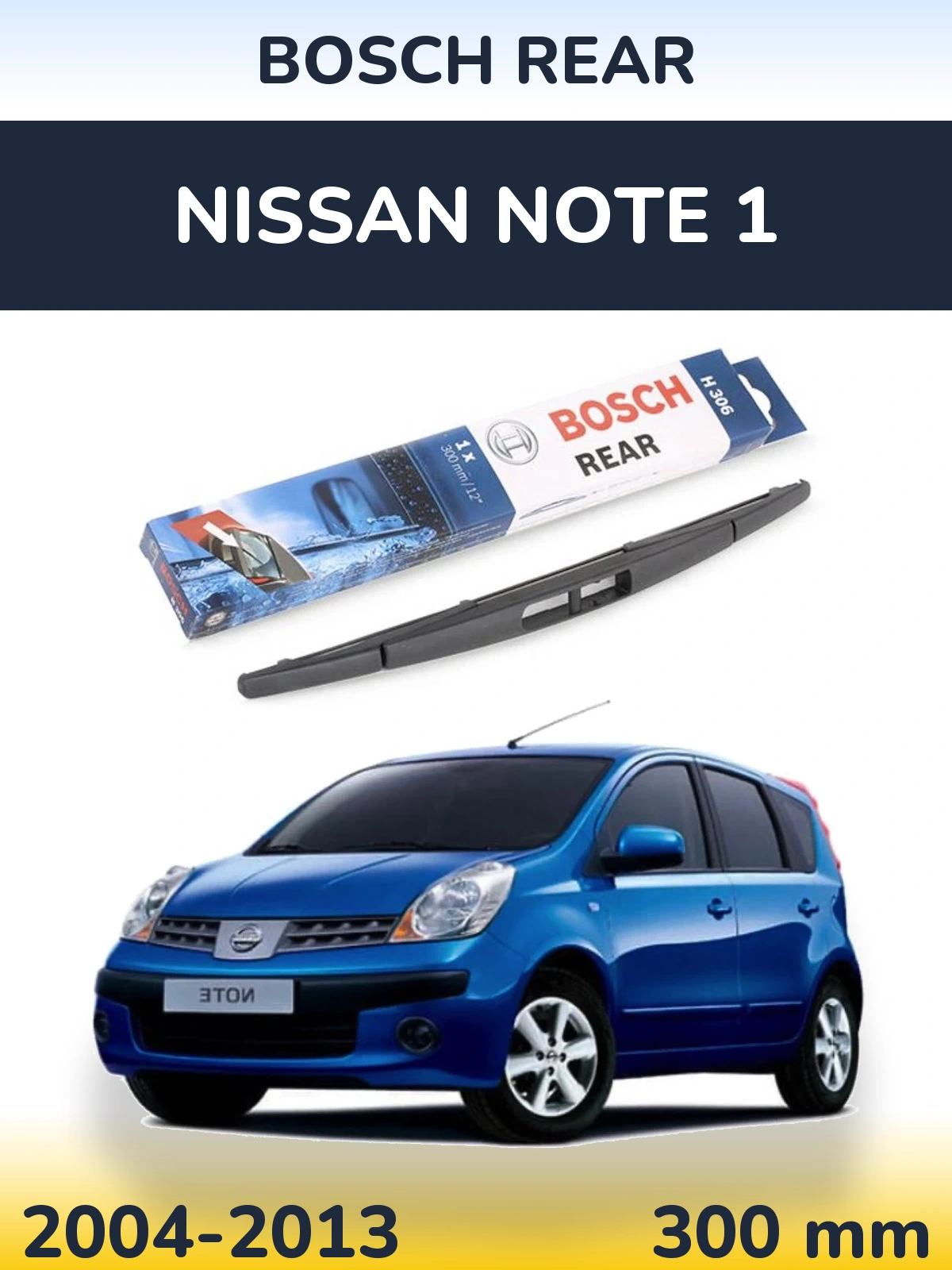Tylna wycieraczka BOSCH Rear 300 mm do Nissan Note 1 2004-2013