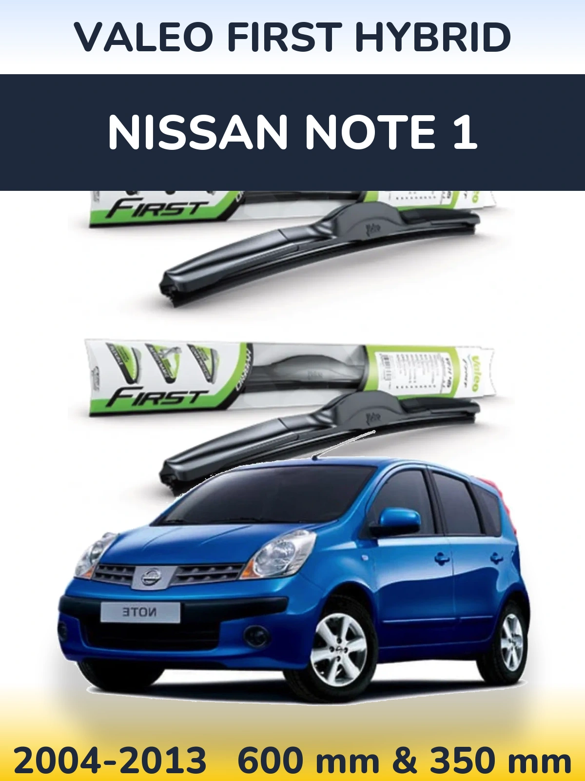 Komplet przednich wycieraczek Valeo First Hybrid 600 & 350 mm do Nissan Note 1 2004-2013