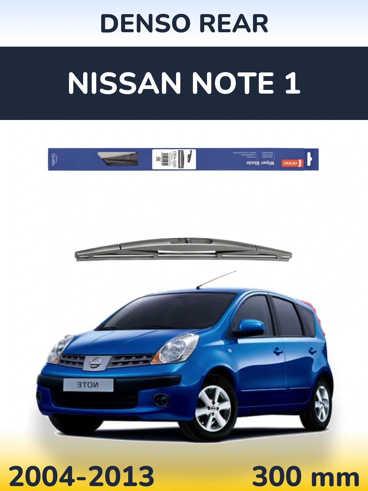 Tylna wycieraczka Denso Rear 300 mm do Nissan Note 1 2004-2013