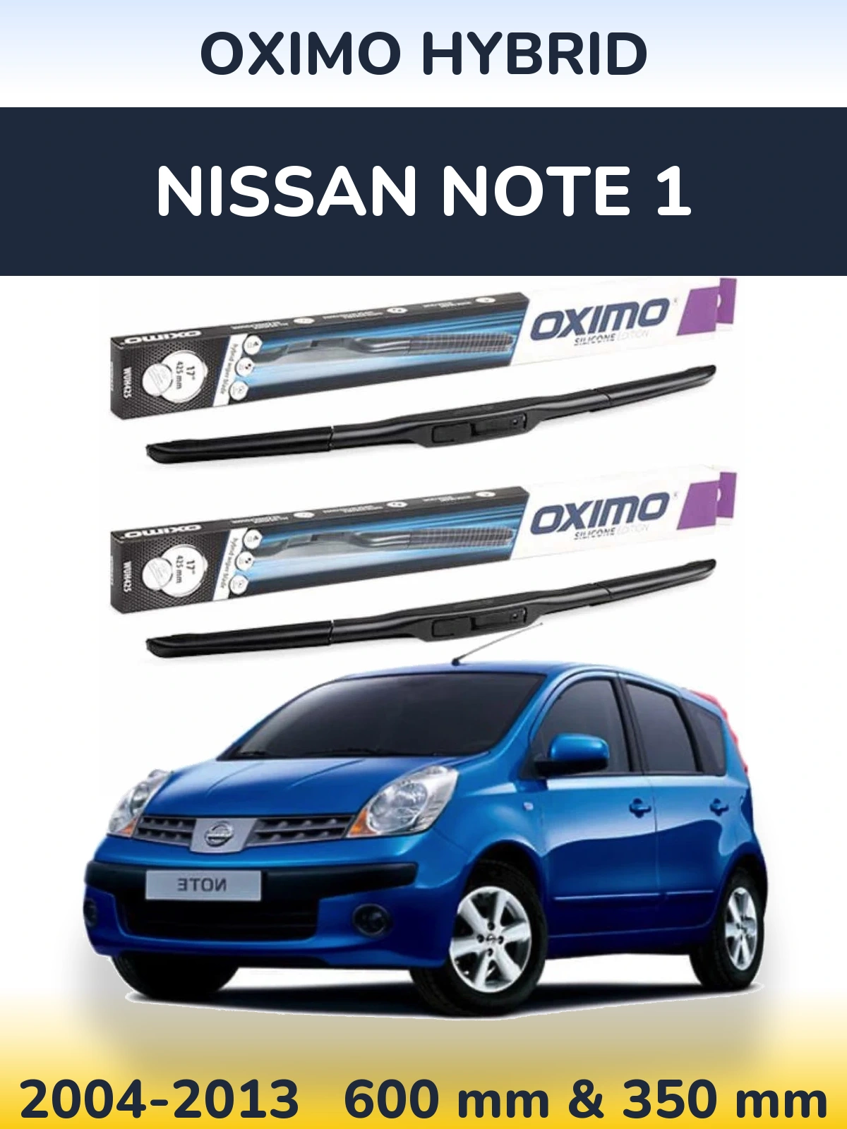 Komplet przednich wycieraczek Oximo Hybrid 600 & 350 mm do Nissan Note 1 2004-2013