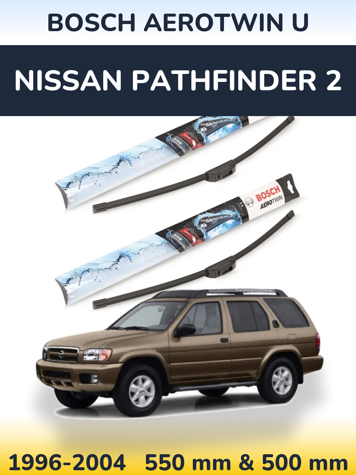 Komplet przednich wycieraczek BOSCH AeroTwin U 550 & 500 mm do Nissan Pathfinder 2 1996-2004