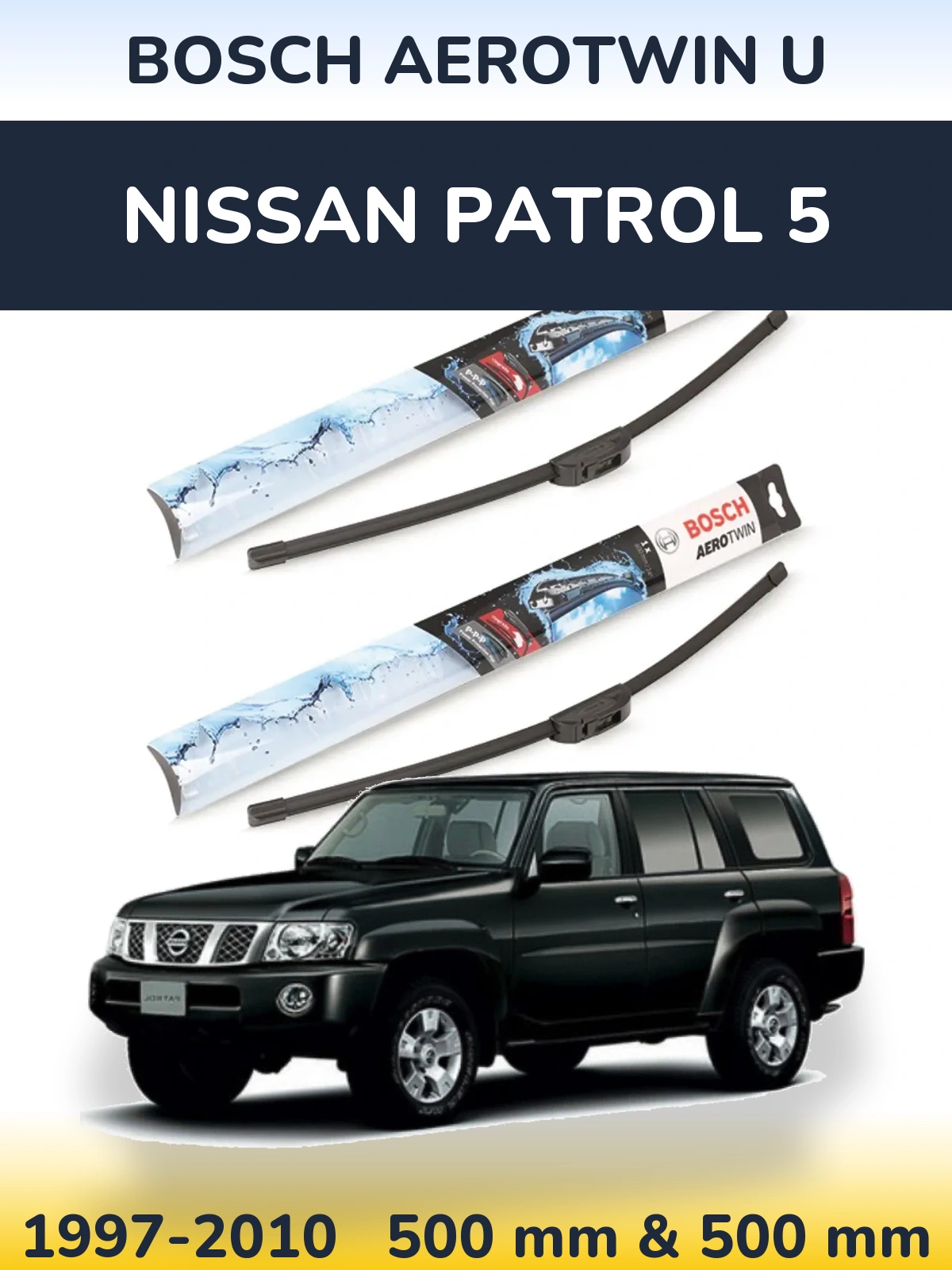 Komplet przednich wycieraczek BOSCH AeroTwin U 500 & 500 mm do Nissan Patrol 5 1997-2010
