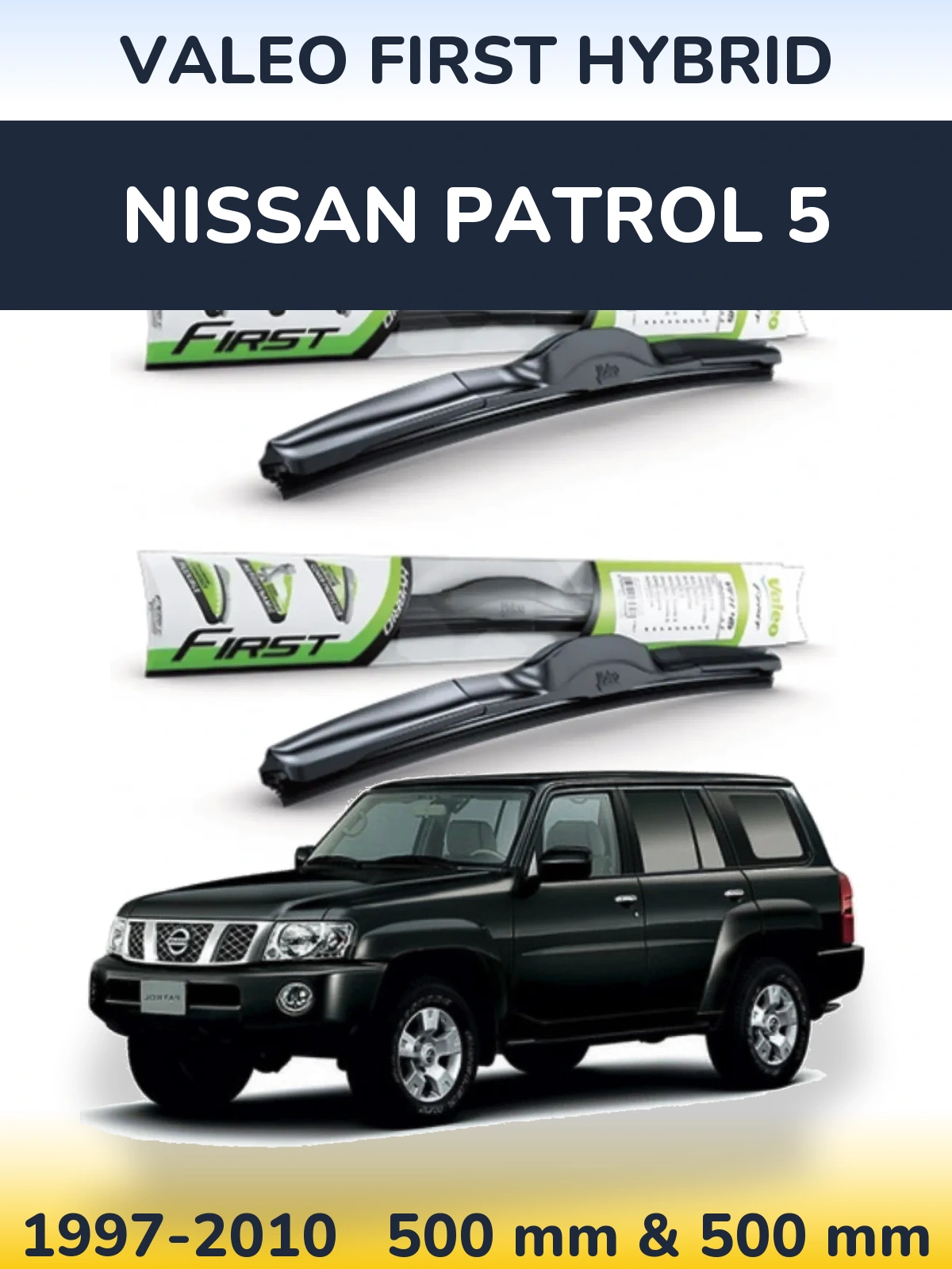 Komplet przednich wycieraczek Valeo First Hybrid 500 & 500 mm do Nissan Patrol 5 1997-2010