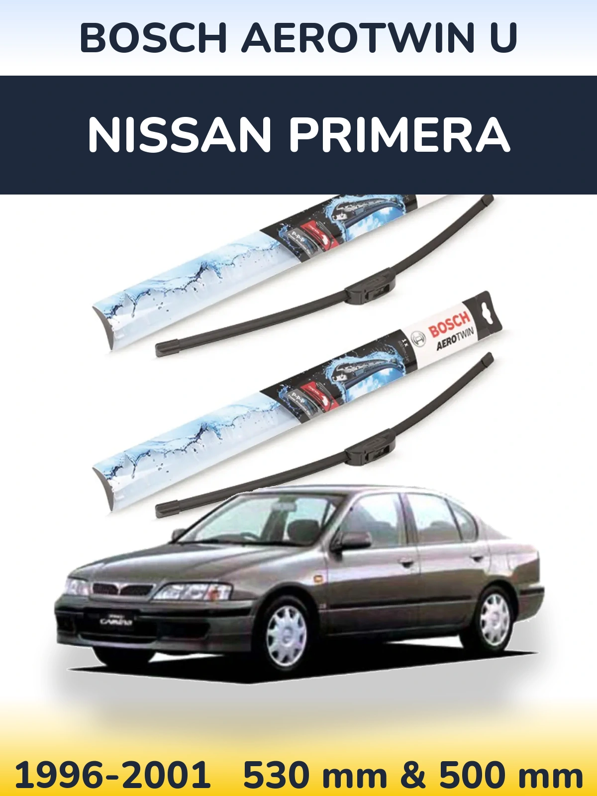 Комплект передних дворников BOSCH AeroTwin U 530 & 500 мм для Nissan Primera 1996-2001