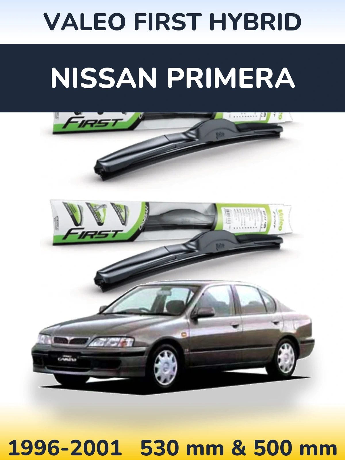 Комплект передних дворников Valeo First Hybrid 530 & 500 мм для Nissan Primera 1996-2001