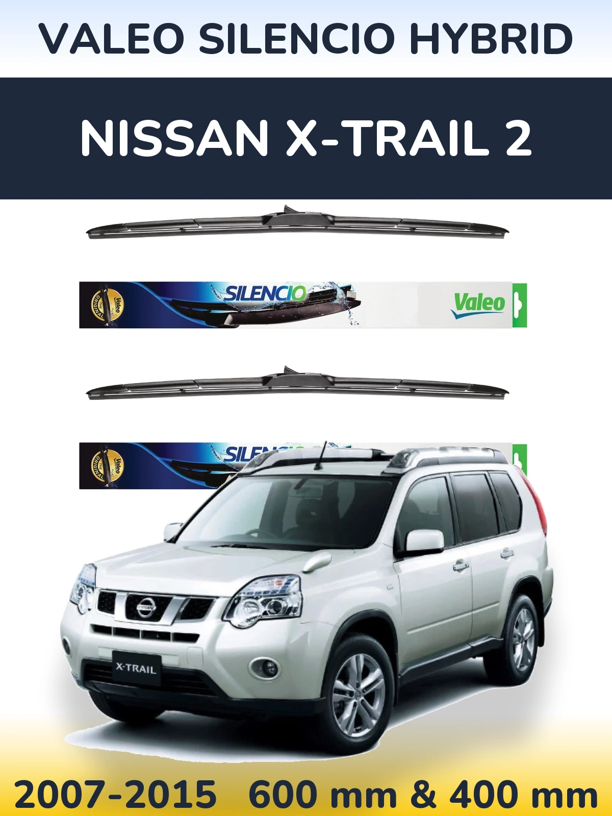 Komplet przednich wycieraczek Valeo Silencio Hybrid 600 & 400 mm do Nissan X-Trail 2 2007-2015