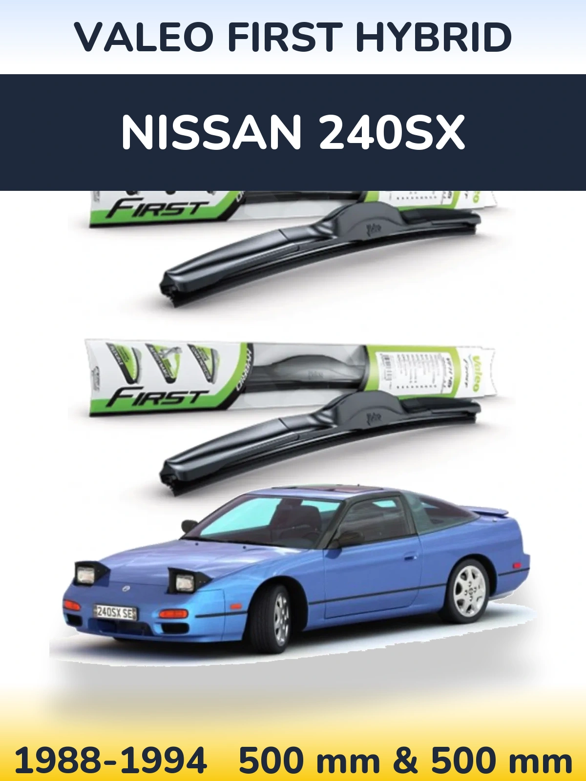Komplet przednich wycieraczek Valeo First Hybrid 500 & 500 mm do Nissan 240SX 1988-1994