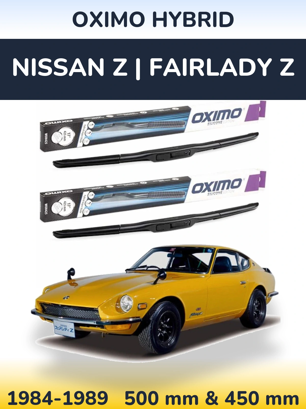 Komplet przednich wycieraczek Oximo Hybrid 500 & 450 mm do Nissan Z | Fairlady Z 1984-1989