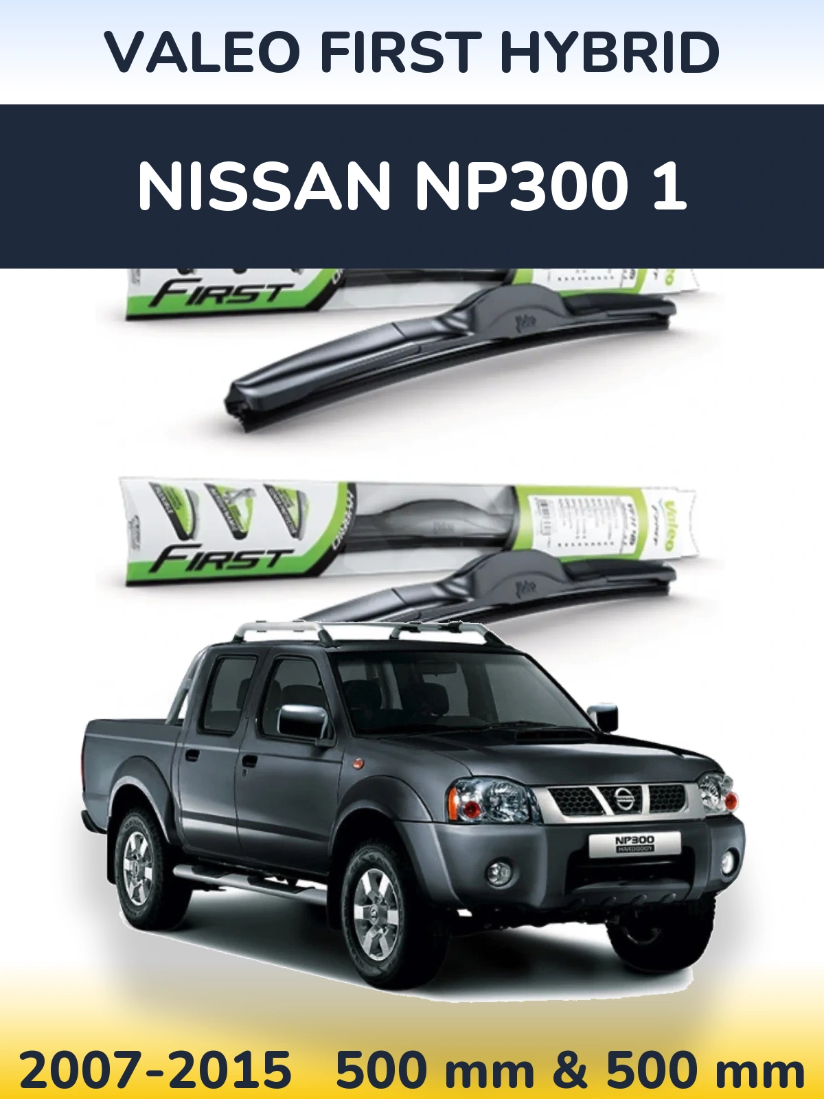 Komplet przednich wycieraczek Valeo First Hybrid 500 & 500 mm do Nissan NP300 1 2007-2015