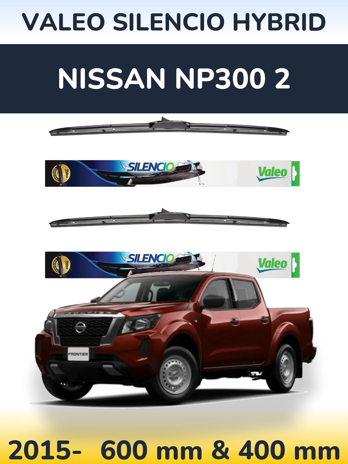 Komplet przednich wycieraczek Valeo Silencio Hybrid 600 & 400 mm do Nissan NP300 2 2015-2026