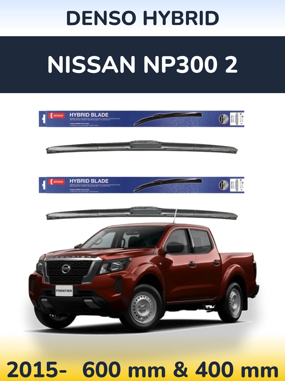 Komplet przednich wycieraczek Denso Hybrid 600 & 400 mm do Nissan NP300 2 2015-2026