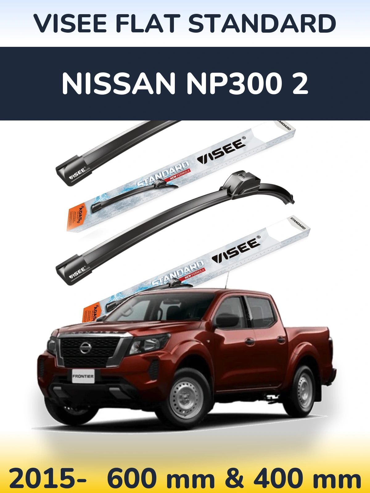 Komplet przednich wycieraczek VISEE FLAT STANDARD 600 & 400 mm do Nissan NP300 2 2015-2026