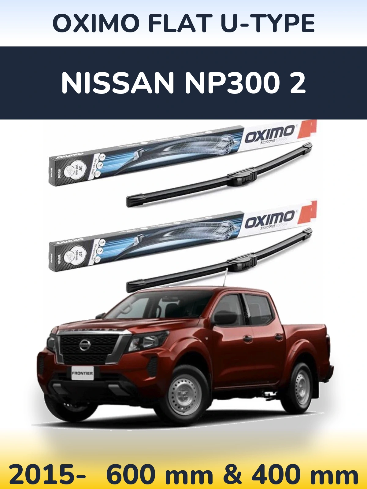 Komplet przednich wycieraczek Oximo Flat U-type 600 & 400 mm do Nissan NP300 2 2015-2026