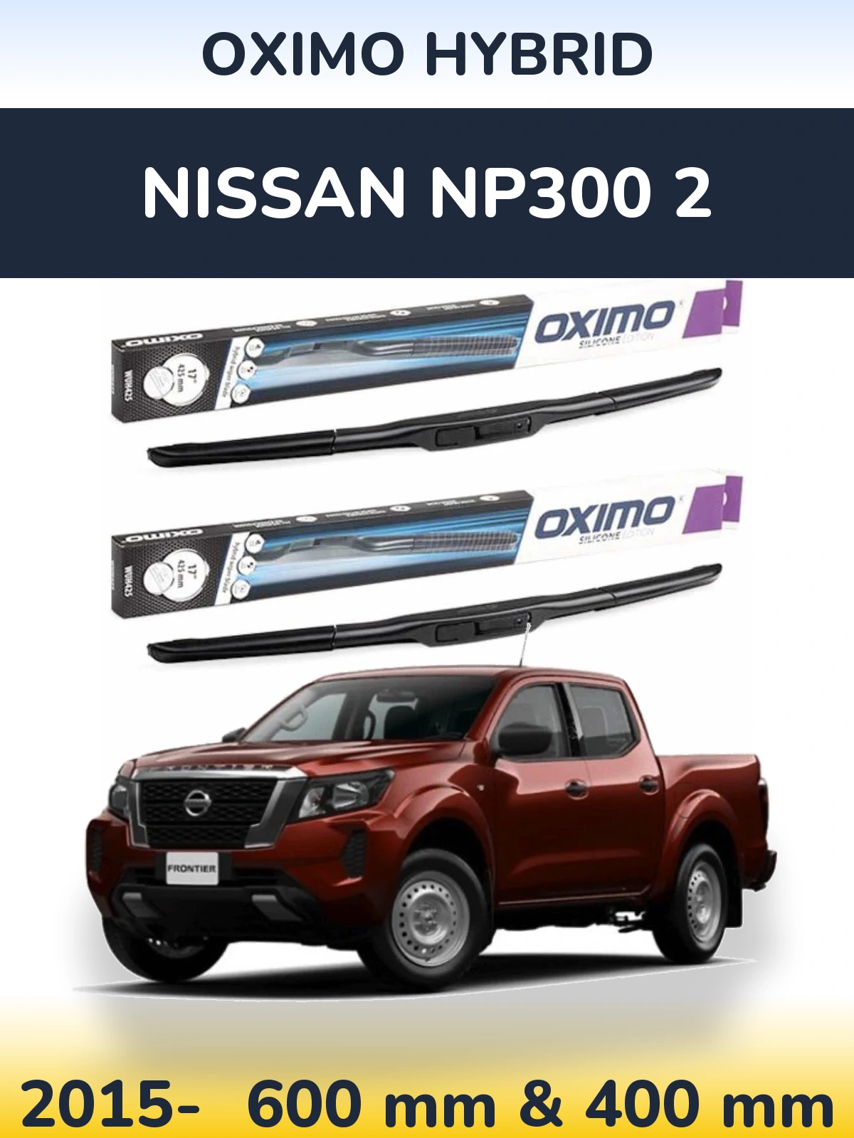 Komplet przednich wycieraczek Oximo Hybrid 600 & 400 mm do Nissan NP300 2 2015-2026