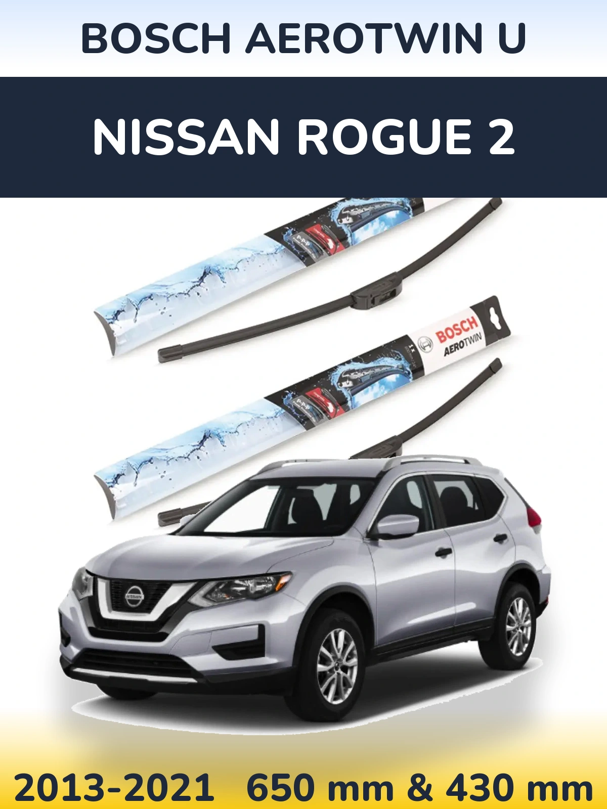 Front wiper blade set BOSCH AeroTwin U 650 & 430 mm for Nissan Rogue 2 2013-2021