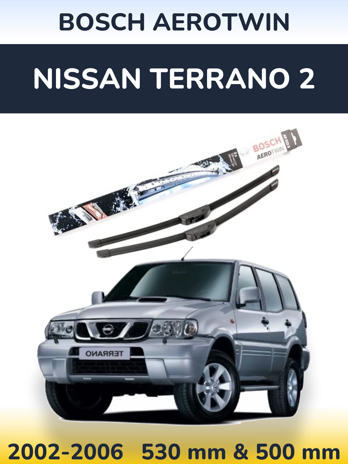 Komplet przednich wycieraczek BOSCH AeroTwin 530 & 500 mm do Nissan Terrano 2 2002-2006