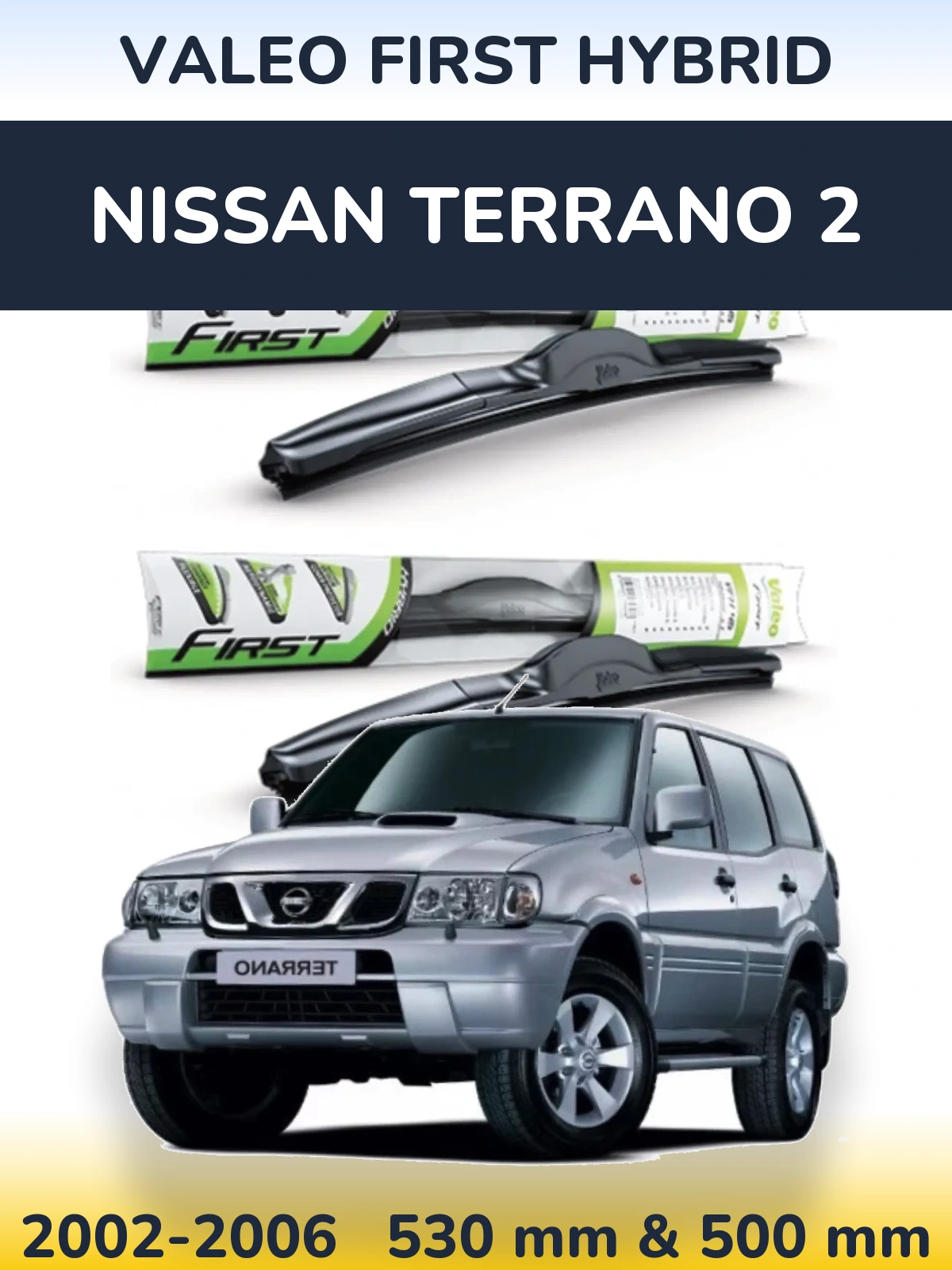 Komplet przednich wycieraczek Valeo First Hybrid 530 & 500 mm do Nissan Terrano 2 2002-2006