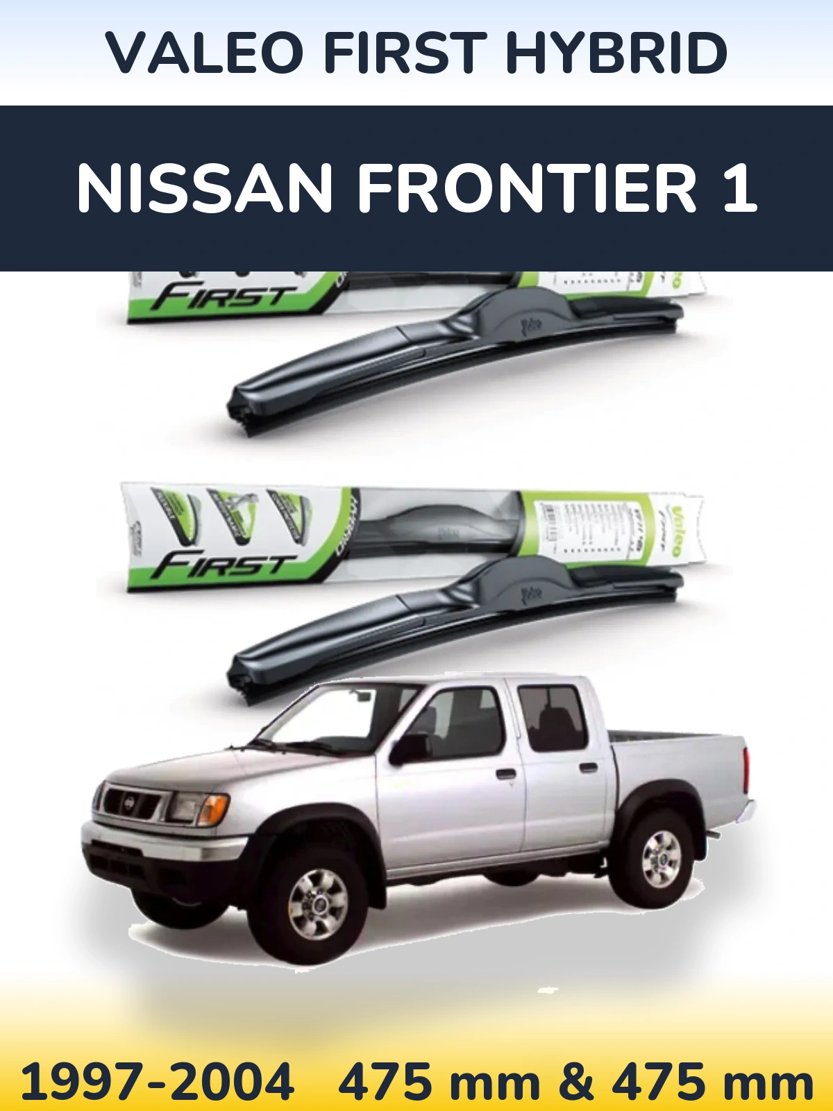 Komplet przednich wycieraczek Valeo First Hybrid 475 & 475 mm do Nissan Frontier 1 1997-2004