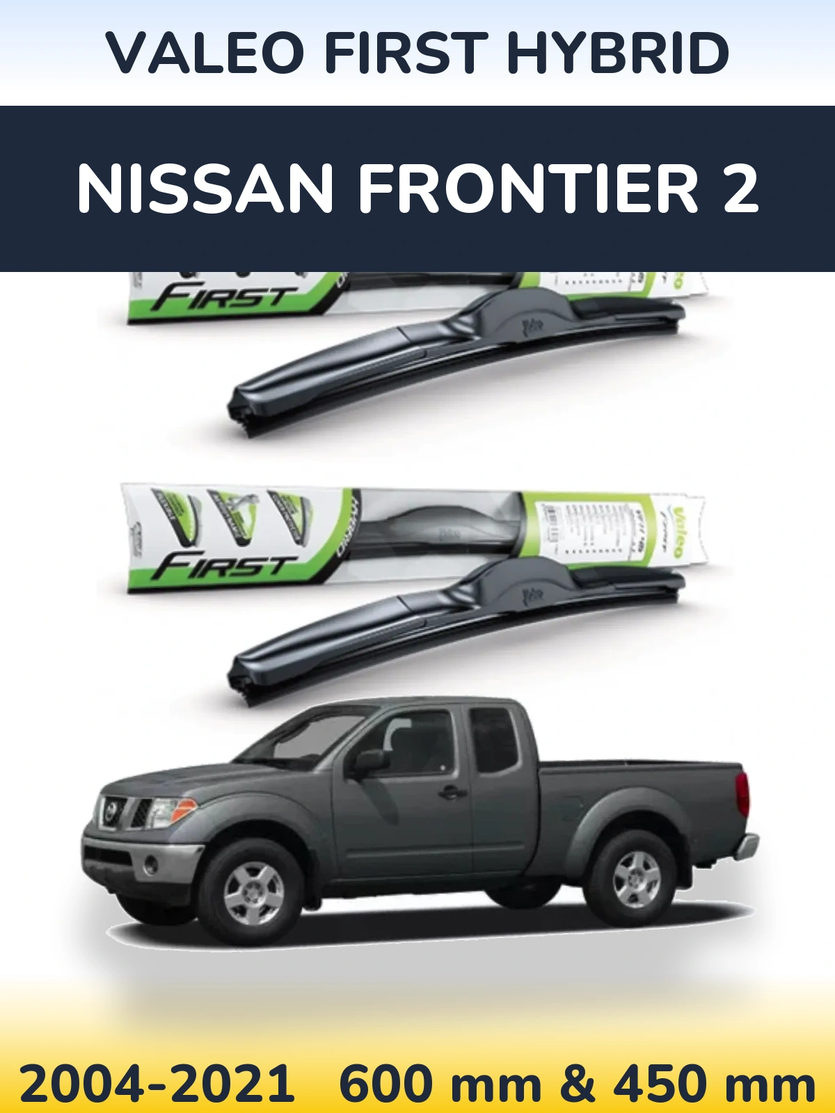 Komplet przednich wycieraczek Valeo First Hybrid 600 & 450 mm do Nissan Frontier 2 2004-2021
