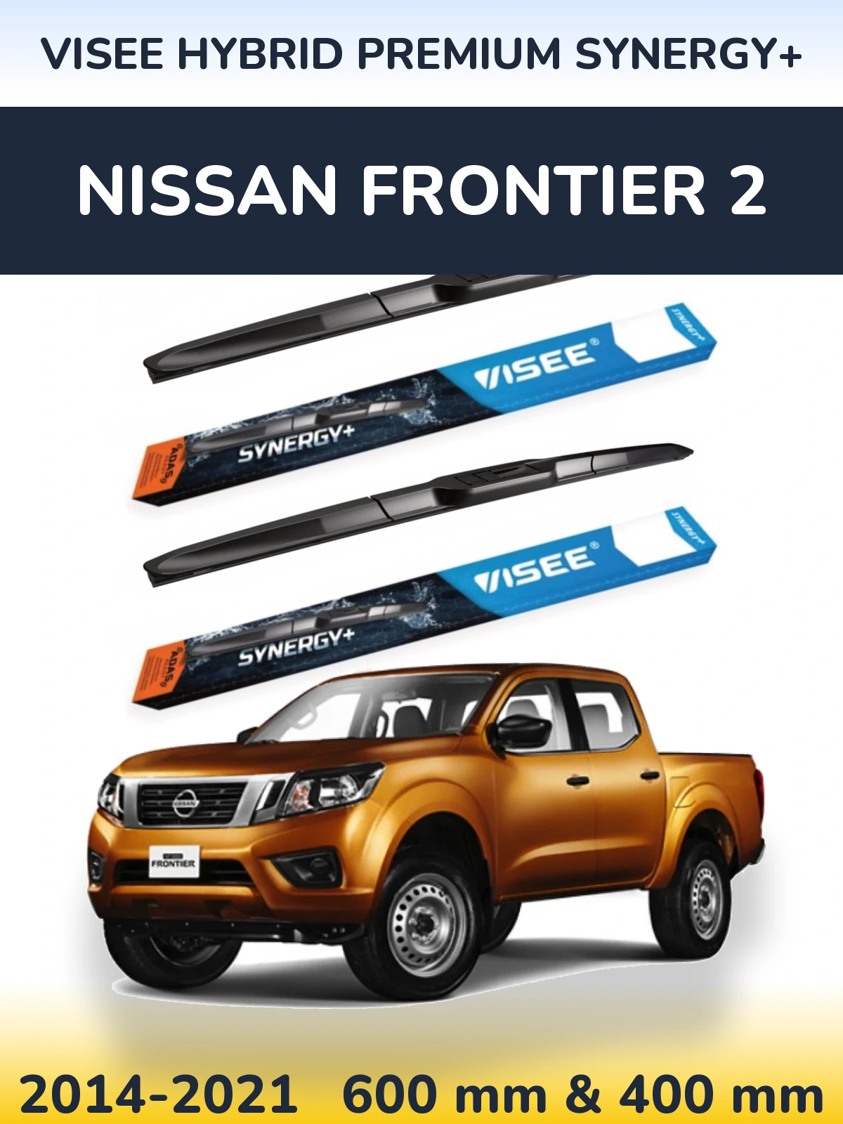 Komplet przednich wycieraczek VISEE HYBRID PREMIUM SYNERGY+ 600 & 400 mm do Nissan Frontier 2 2014-2021