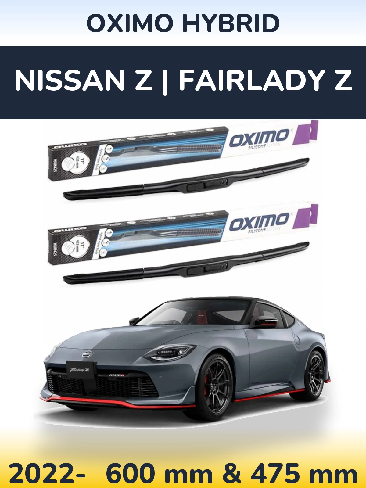 Komplet przednich wycieraczek Oximo Hybrid 600 & 475 mm do Nissan Z | Fairlady Z 2022-2026