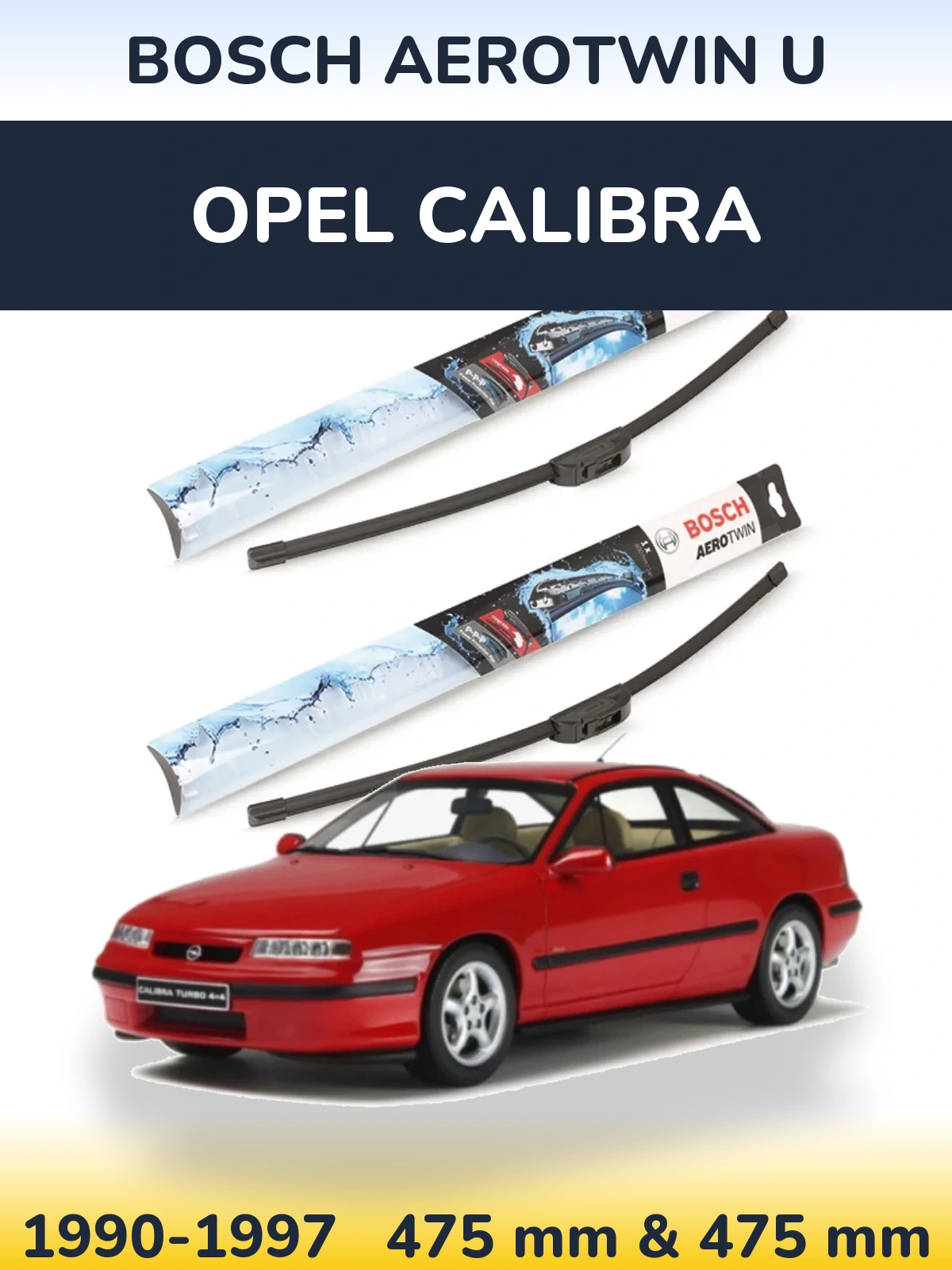 Komplet przednich wycieraczek BOSCH AeroTwin U 475 & 475 mm do Opel Calibra 1990-1997